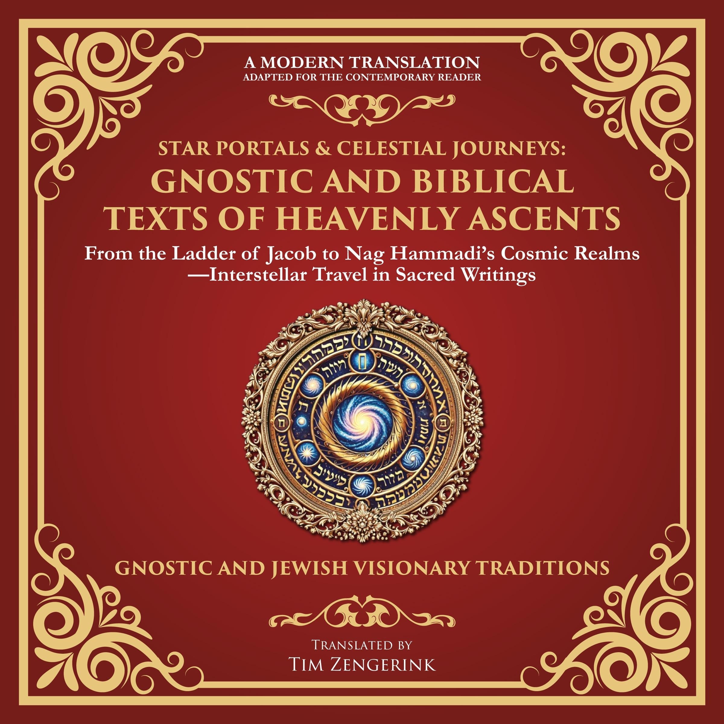 Star Portals & Celestial Journeys: Gnostic and Biblical Texts of Heavenly Ascents