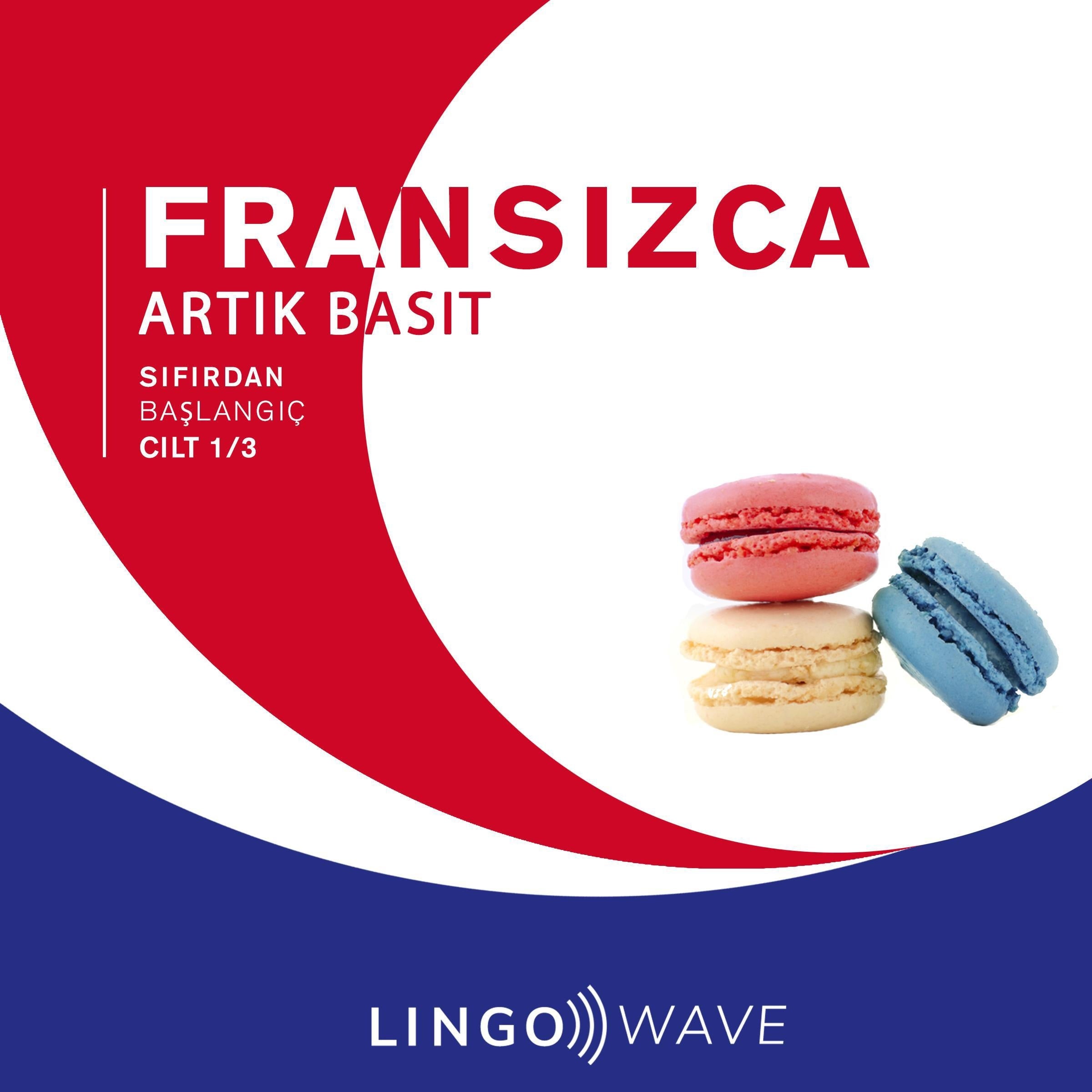 Fransızca Artık Basit - Sıfırdan Başlangıç - Cilt 1/3