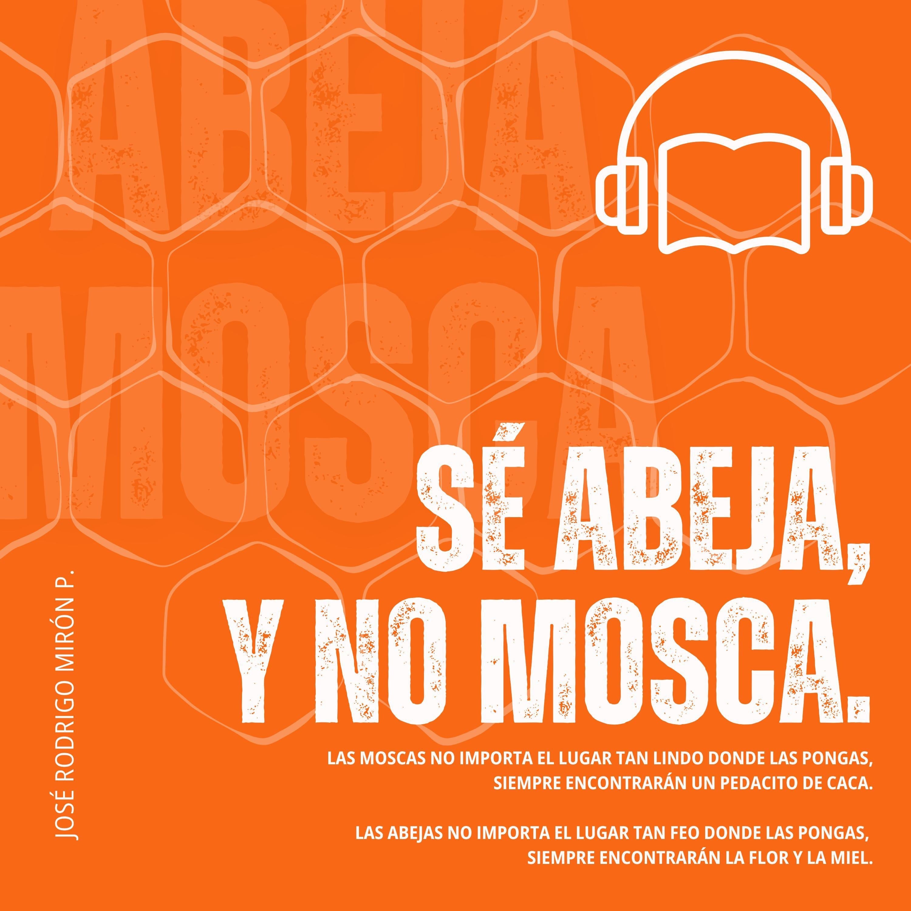 Sé abeja y no mosca