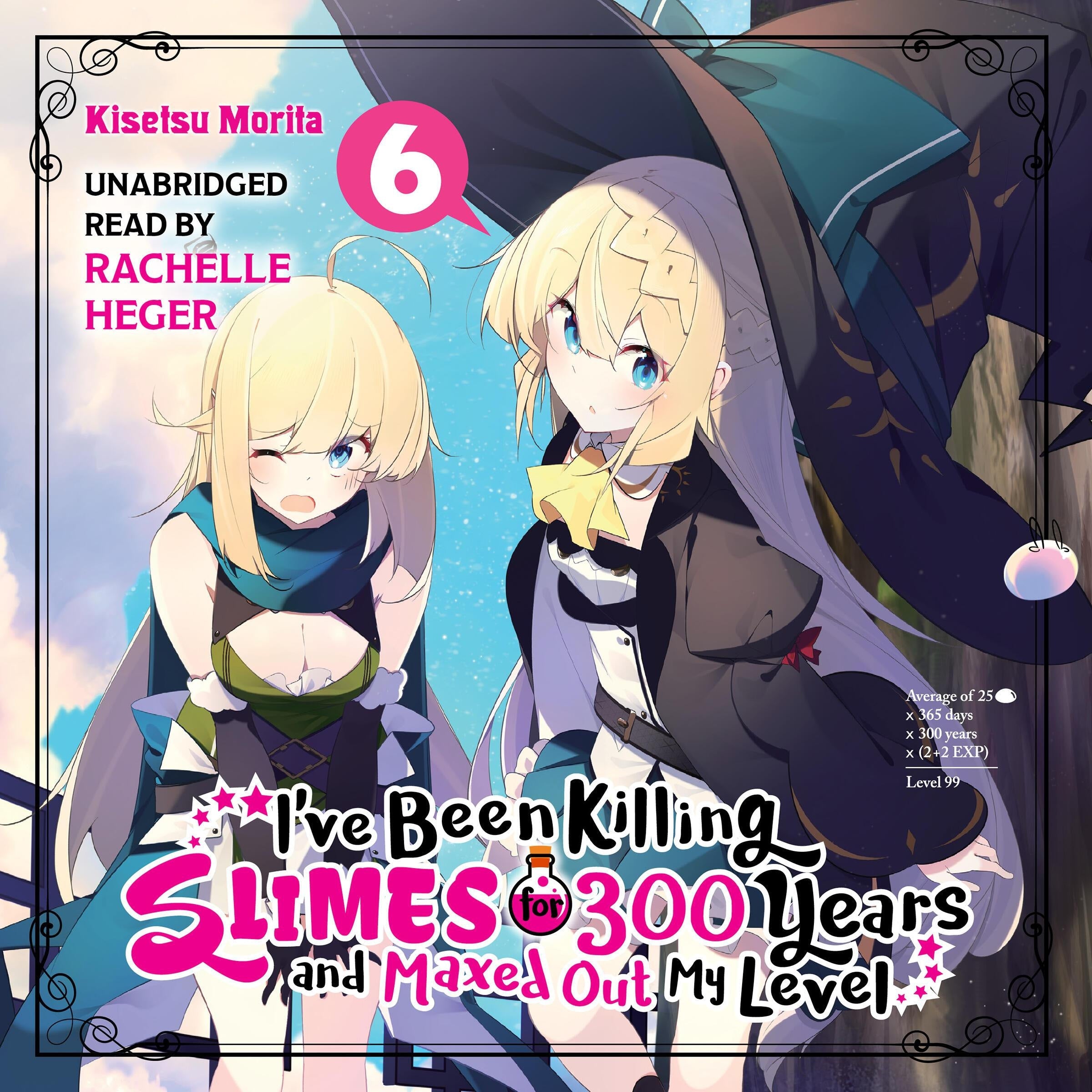 I've Been Killing Slimes for 300 Years and Maxed Out My Level, Vol. 6