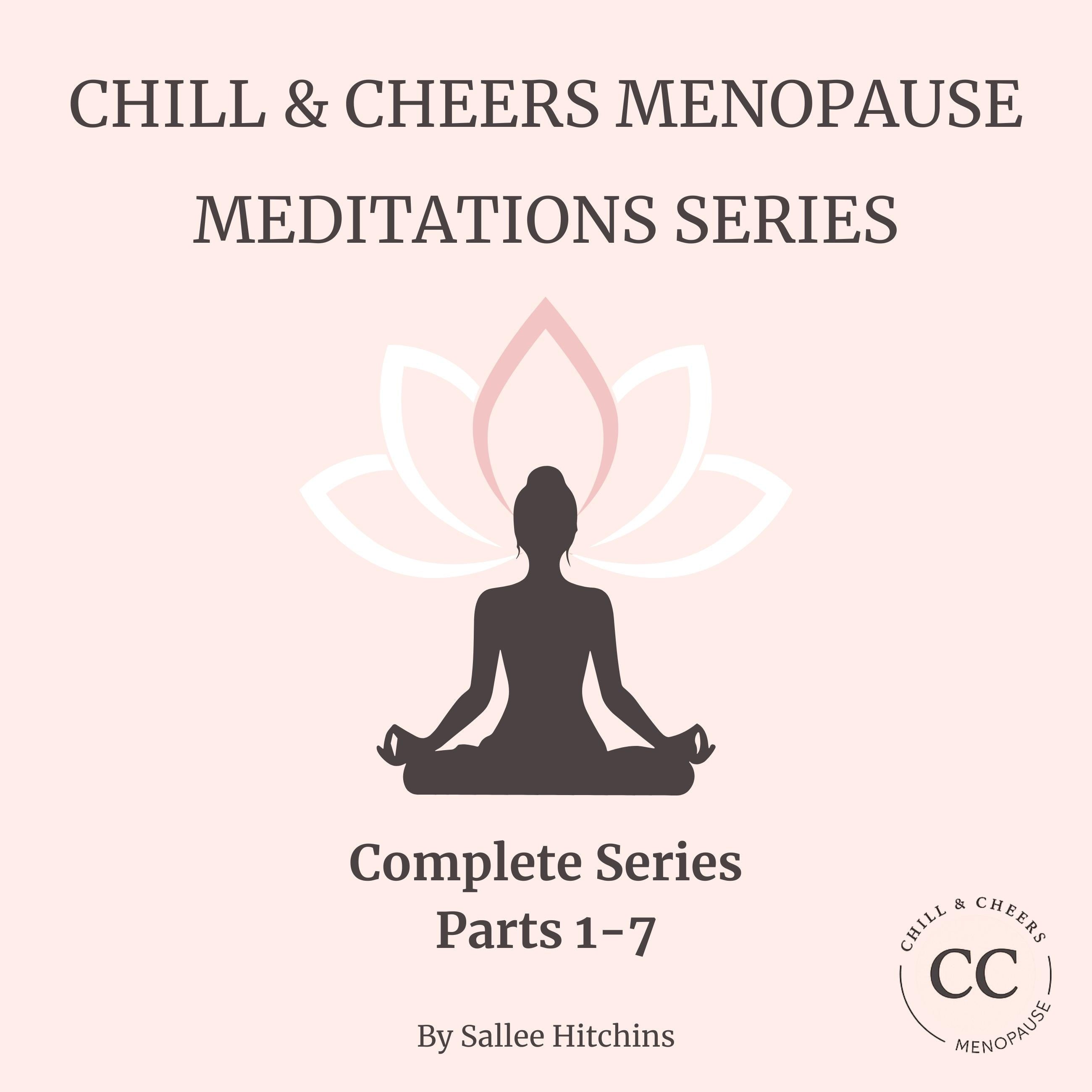 Chill & Cheers Menopause Meditations Complete Series - Parts 1-7