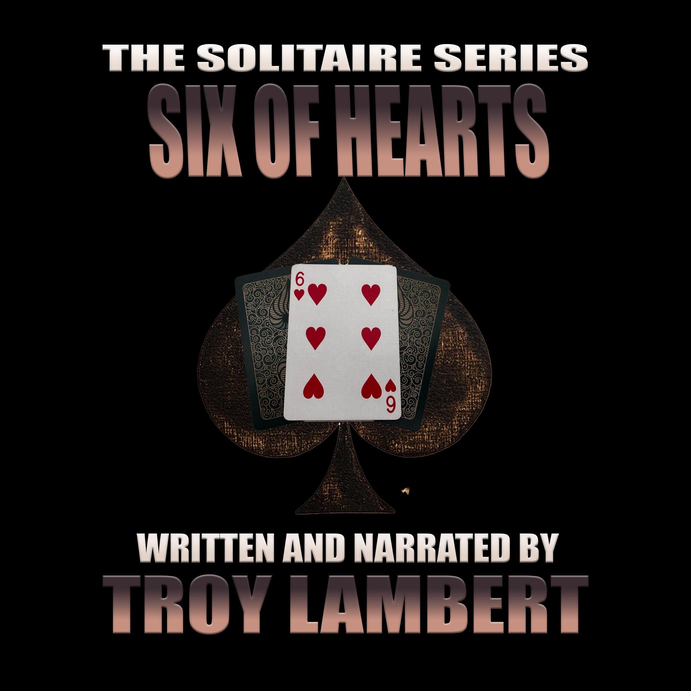The Solitaire Series Episode 30: The Six of Hearts