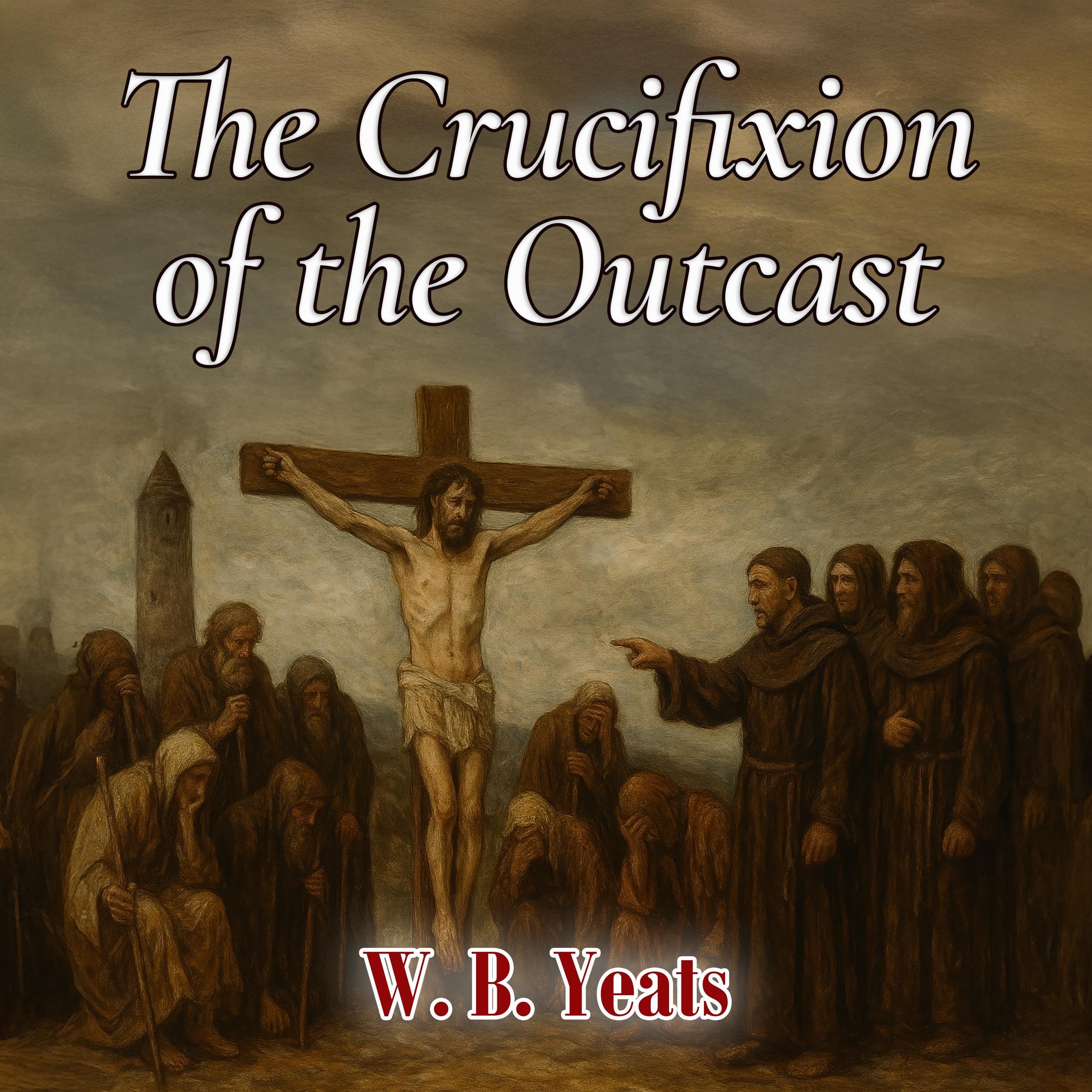 The Crucifixion of the Outcast