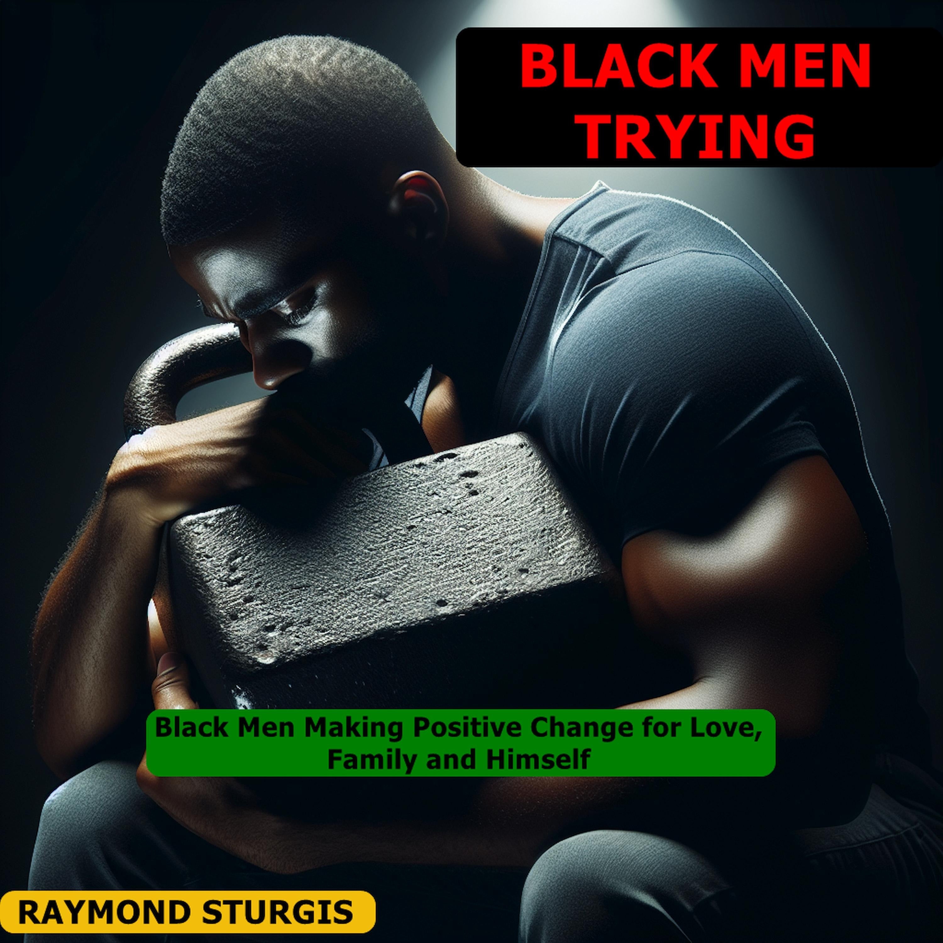 BLACK MEN TRYING