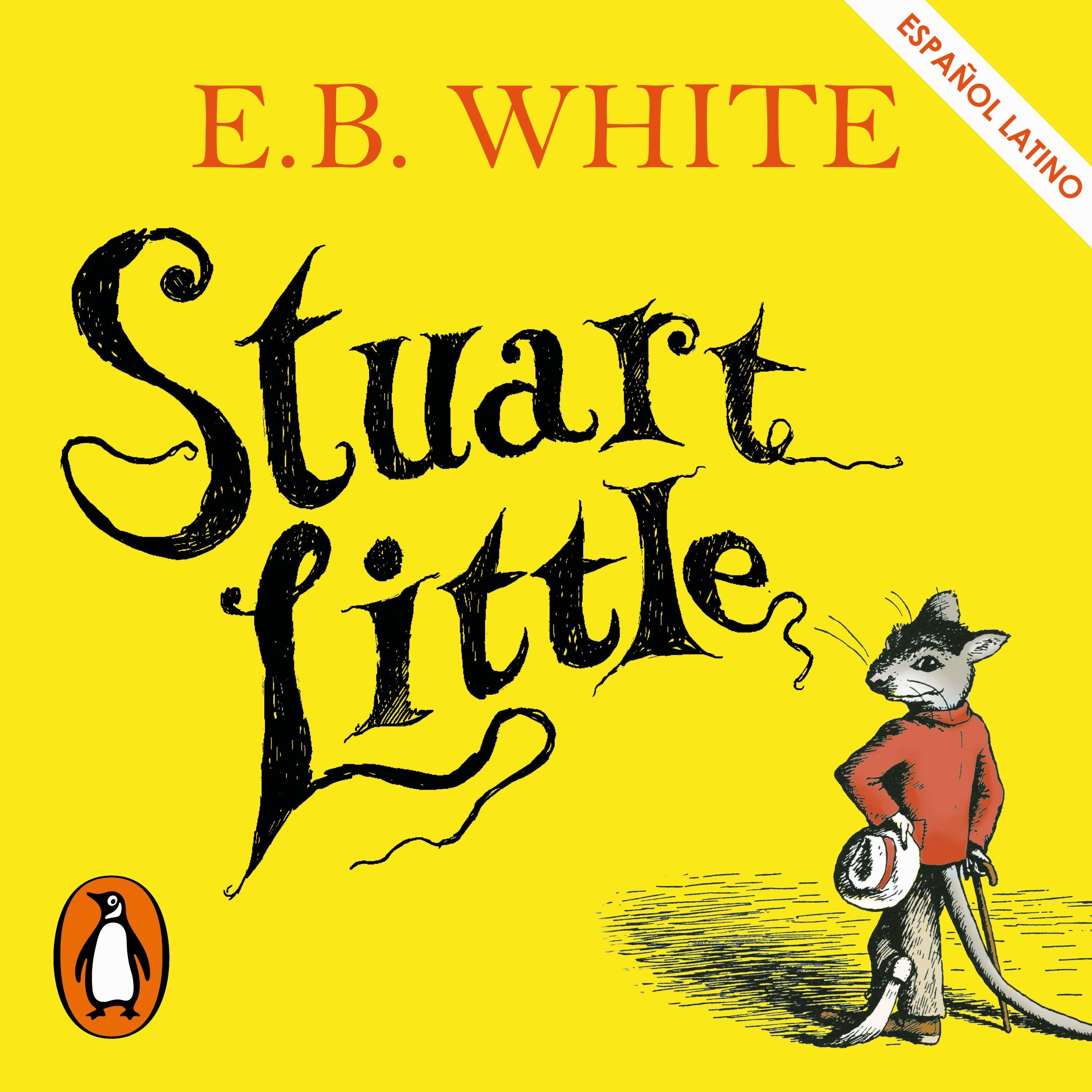 Stuart Little (Latino) (Colección Alfaguara Clásicos)