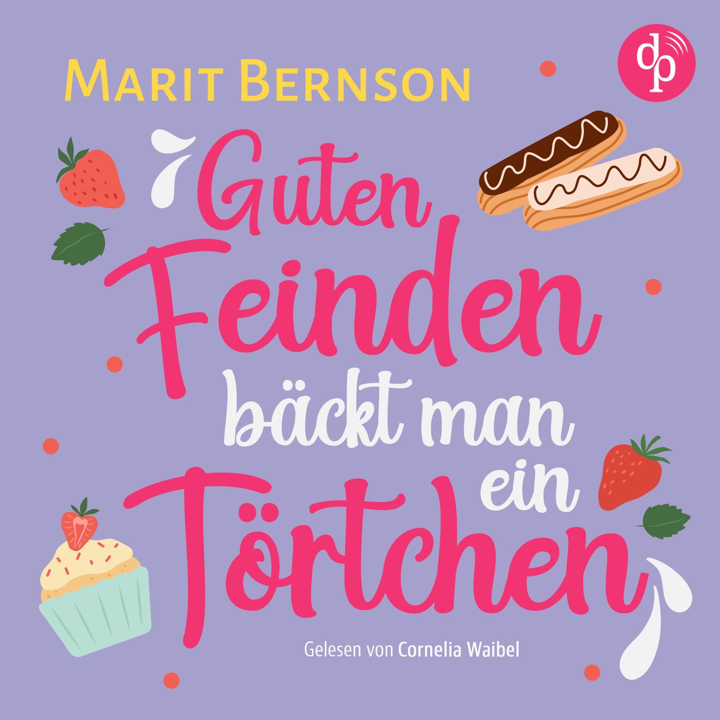 Guten Feinden bäckt man ein Törtchen | Romance Hörbuch (Ungekürzt)