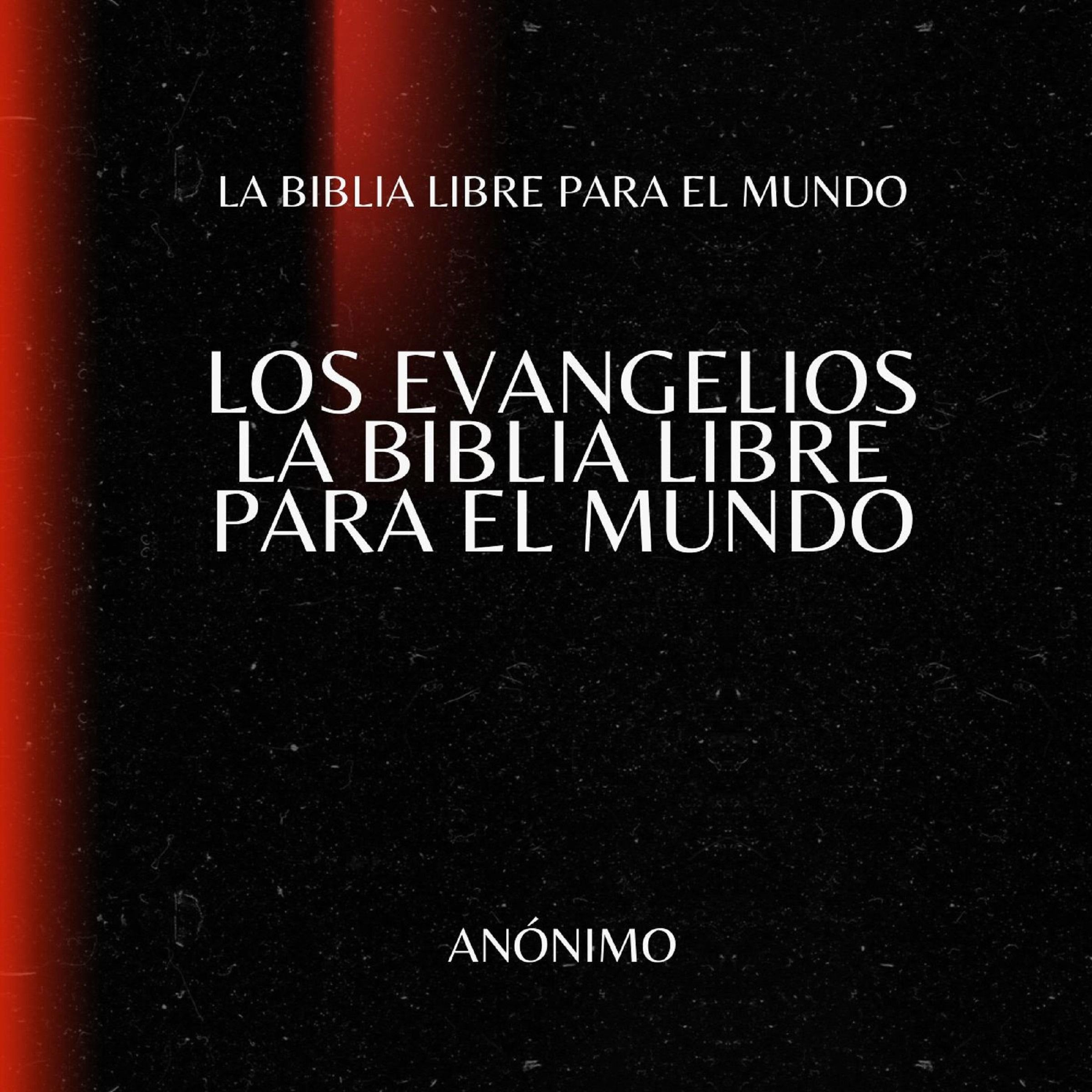 Los Evangelios. La Biblia Libre para el Mundo