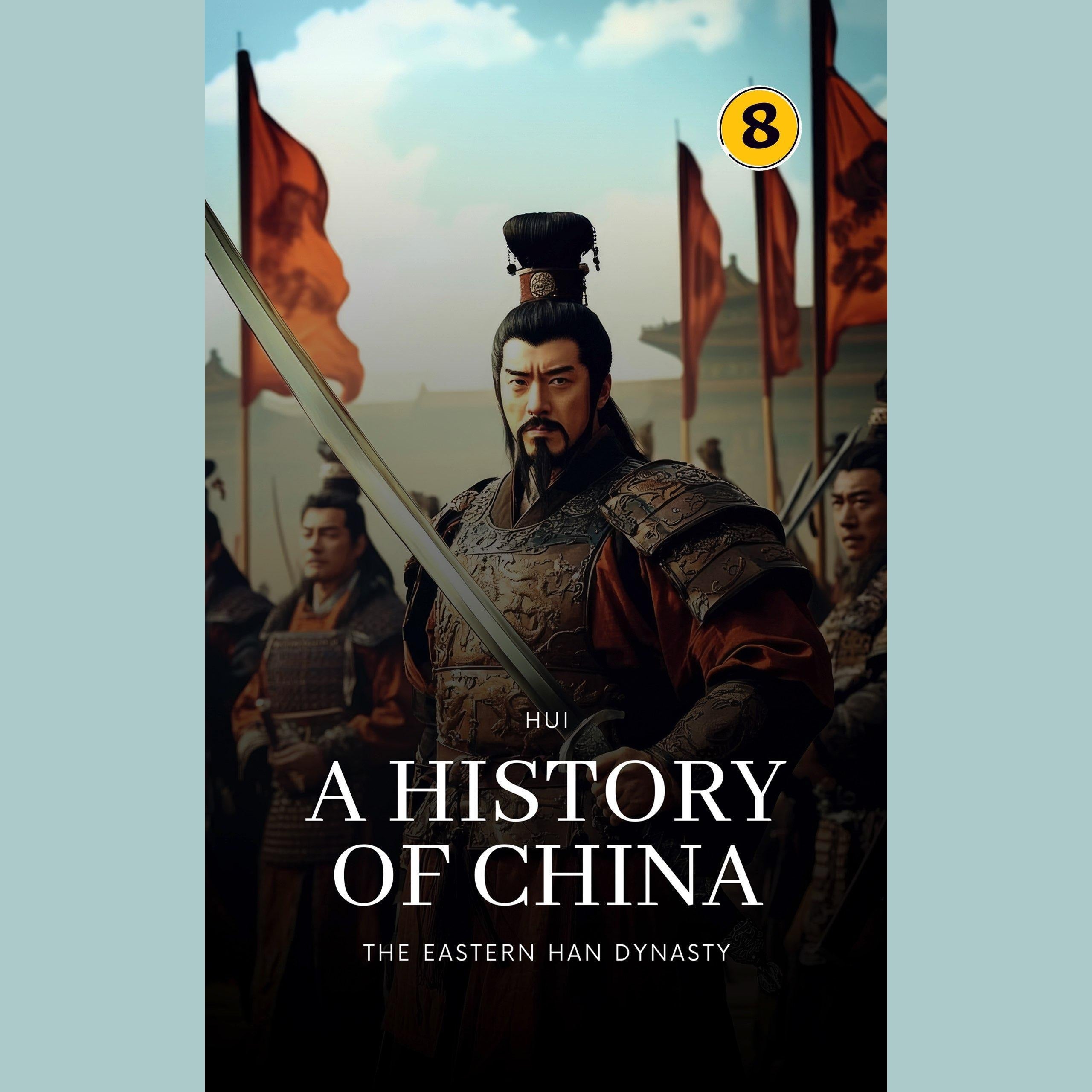The Eastern Han Dynasty: A History of China