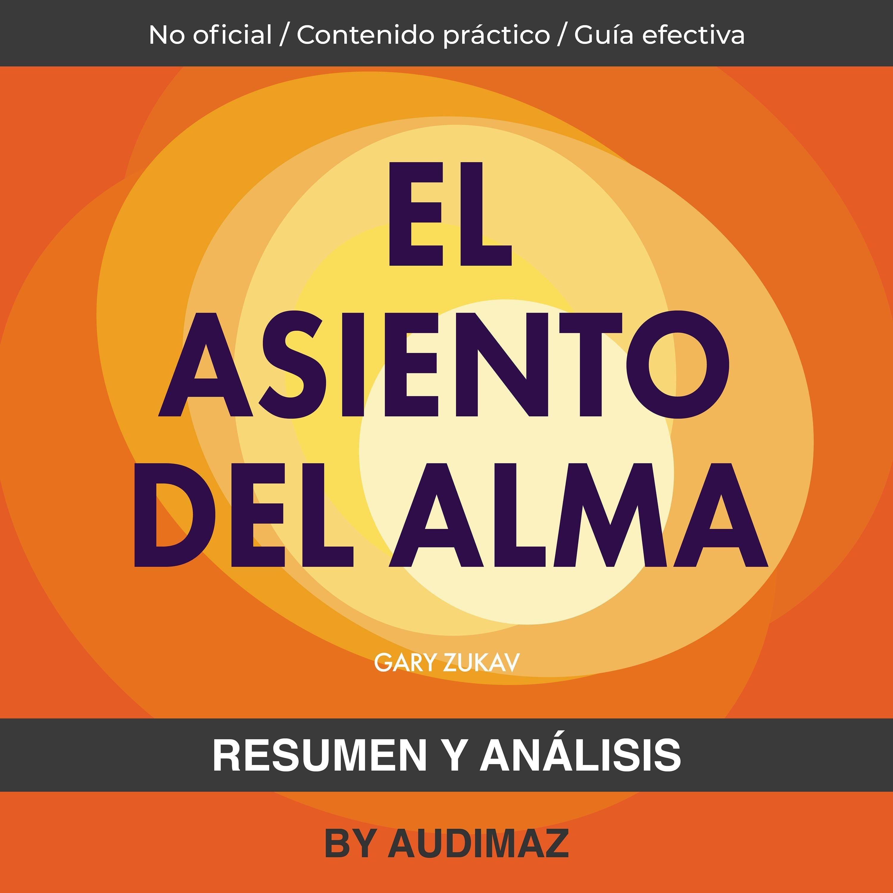 Resumen y Análisis de El Asiento del Alma de Gary Zukav