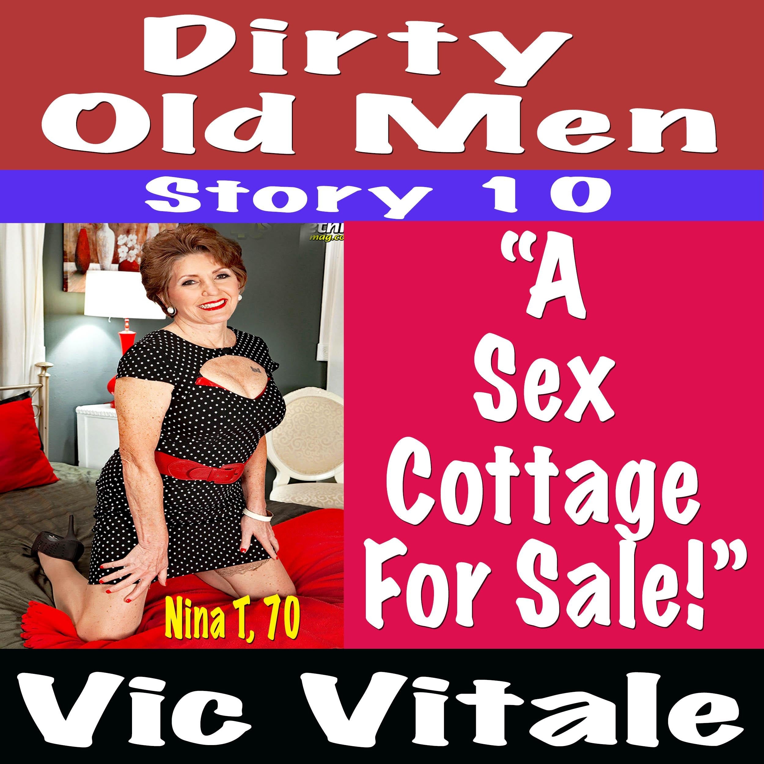 Dirty Old Men Story 10 “A Sex Cottage For Sale!”