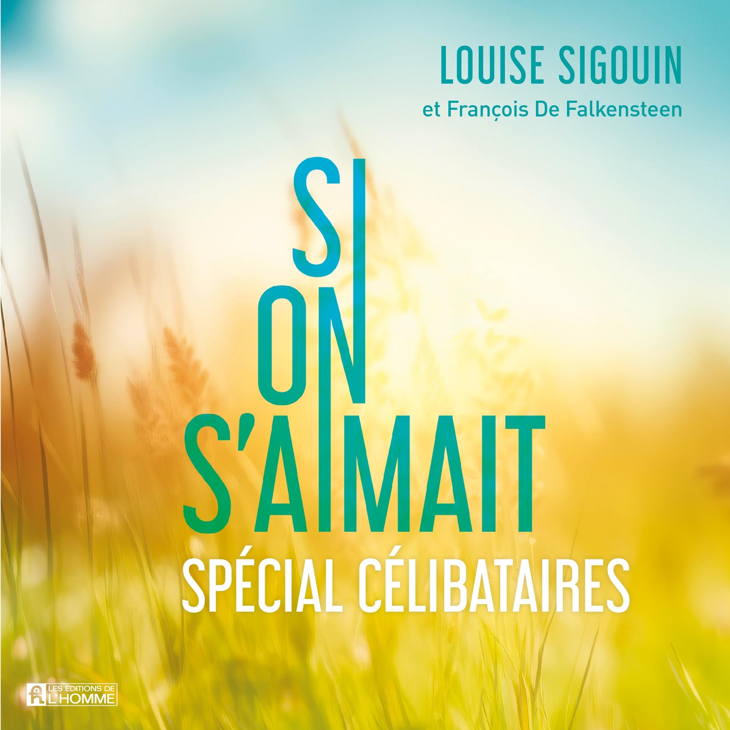 Si on s'aimait: spécial célibataires