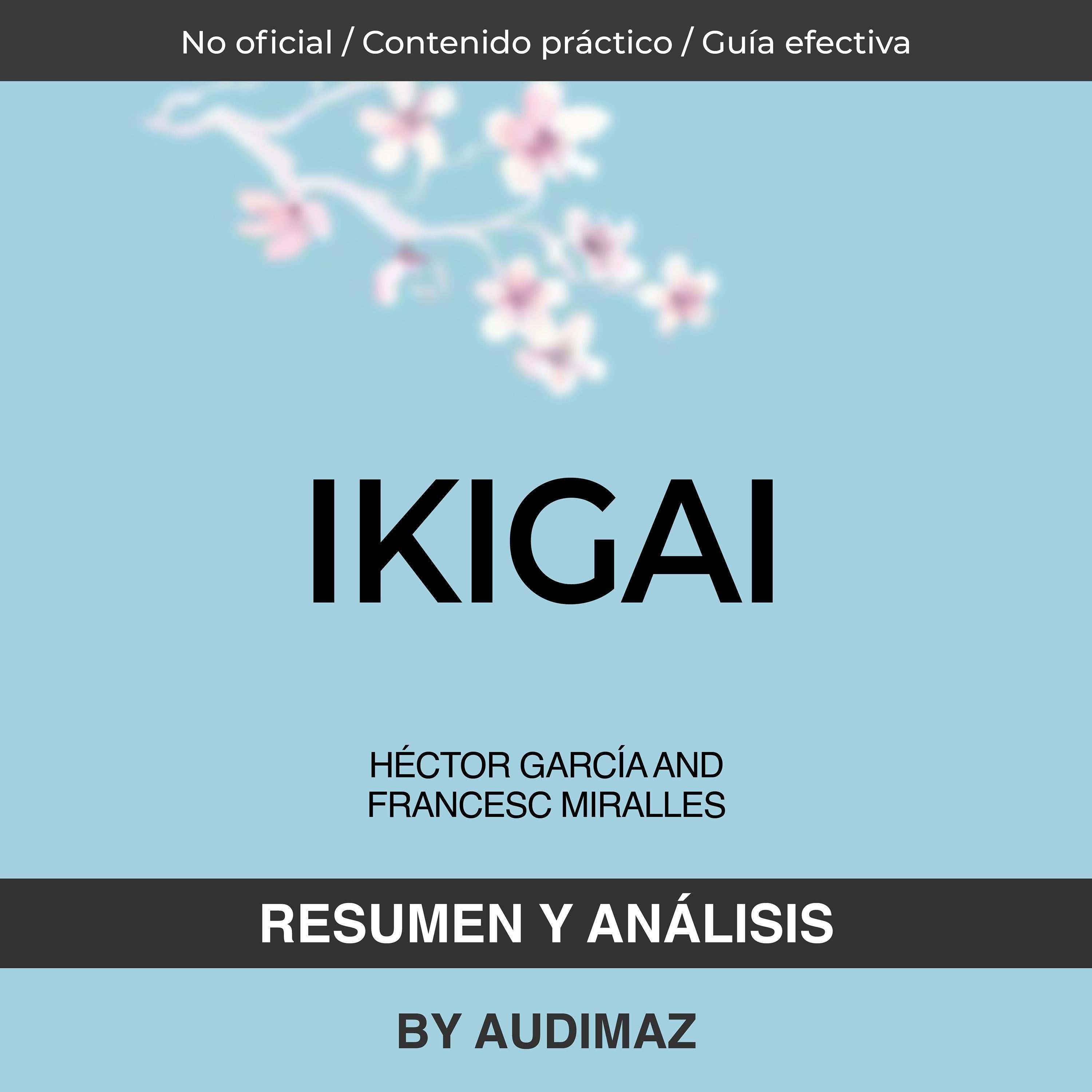 Resumen y Análisis de Ikigai de Héctor García y Francesc Miralles