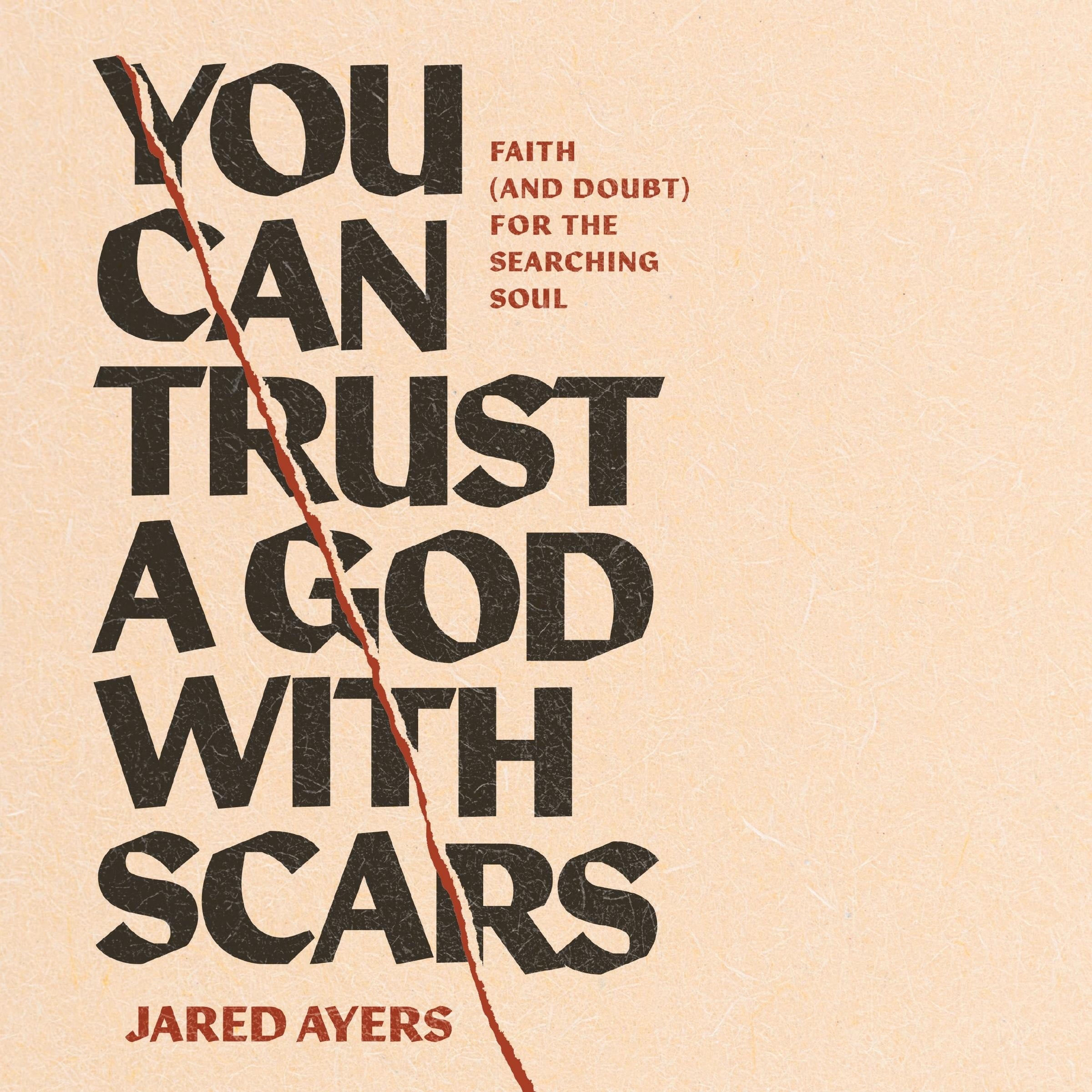 You Can Trust a God with Scars