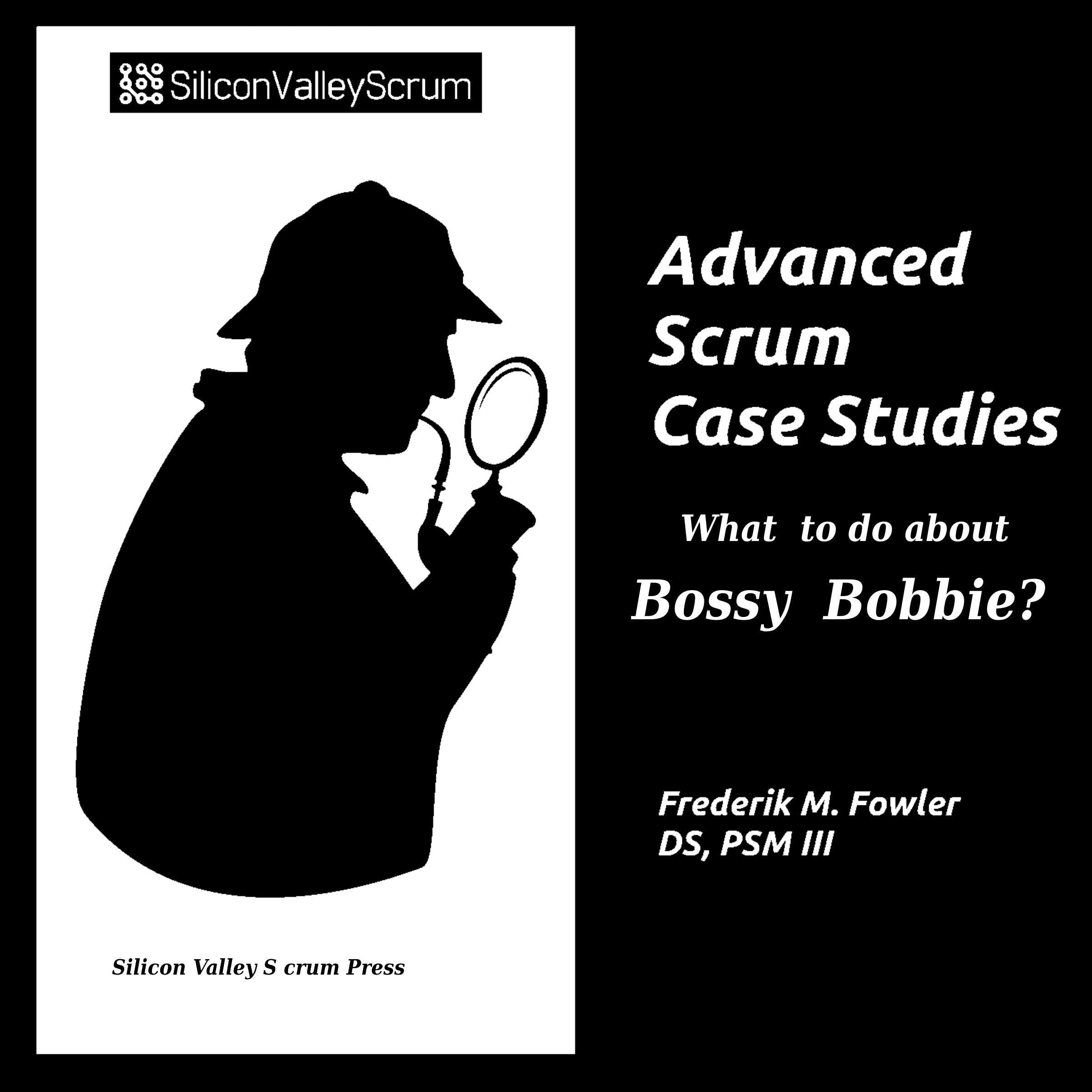 Advanced Scrum Case Studies, Vol 1