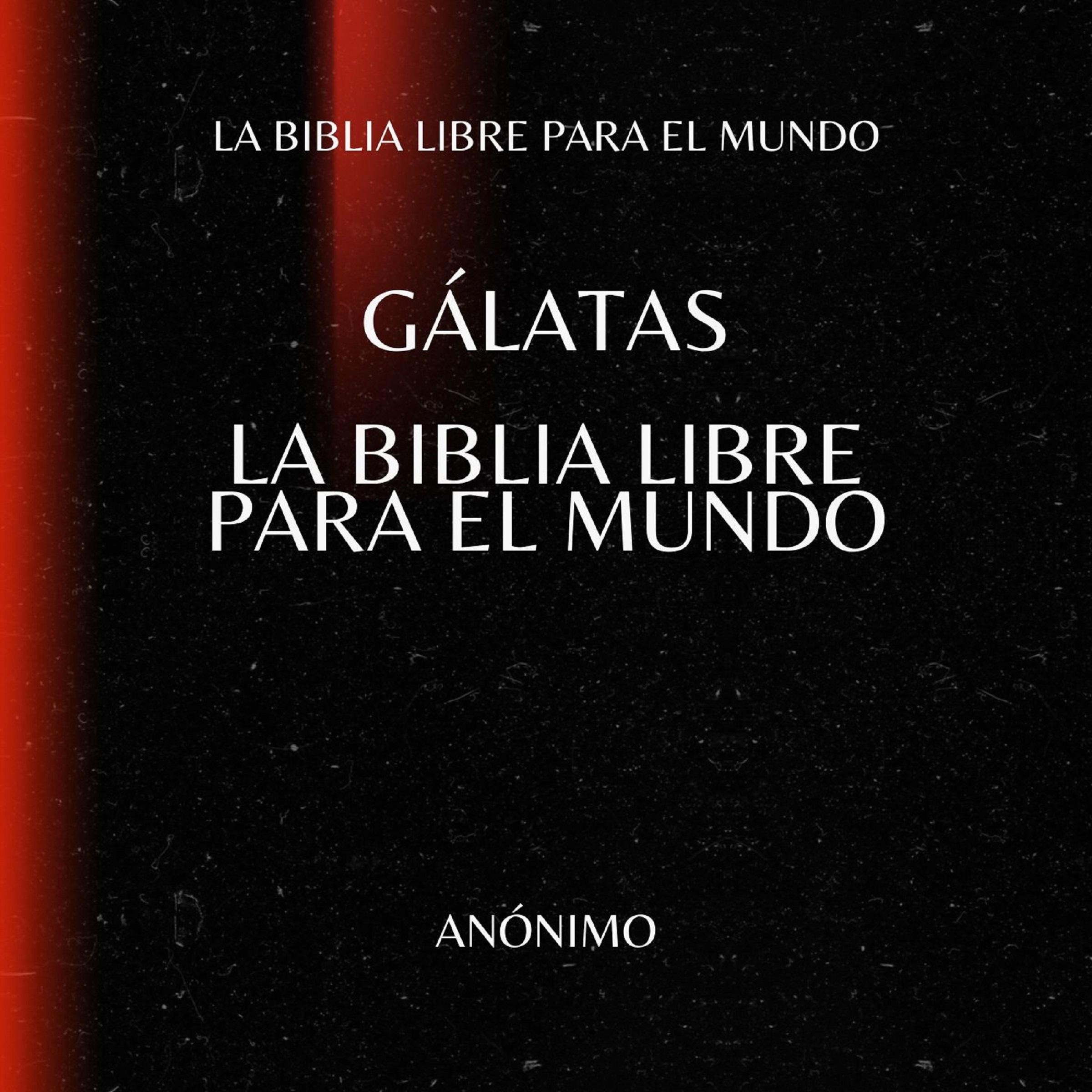 Gálatas. La Biblia Libre para el Mundo