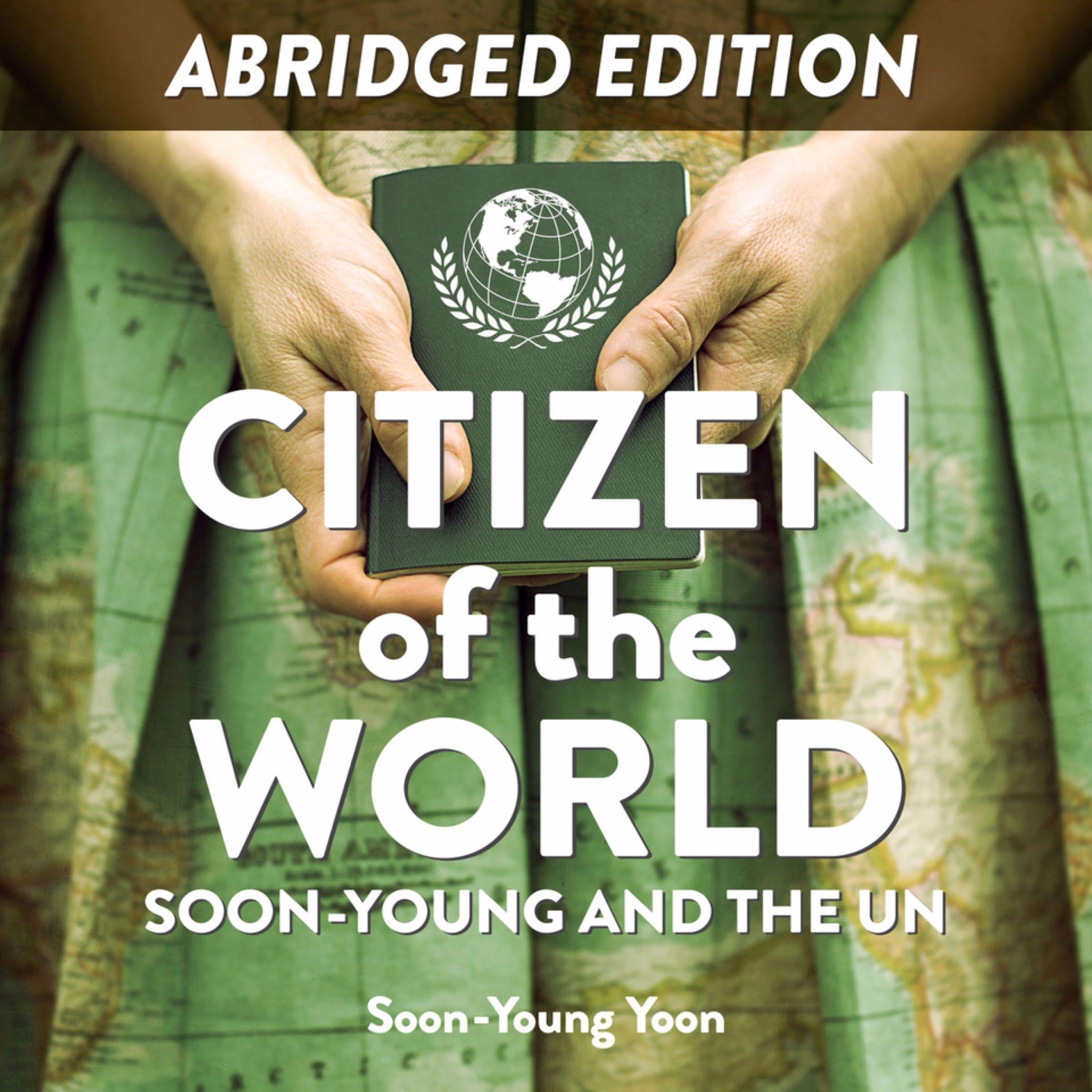 Citizen of the World: Soon-Young and the UN (Abridged)