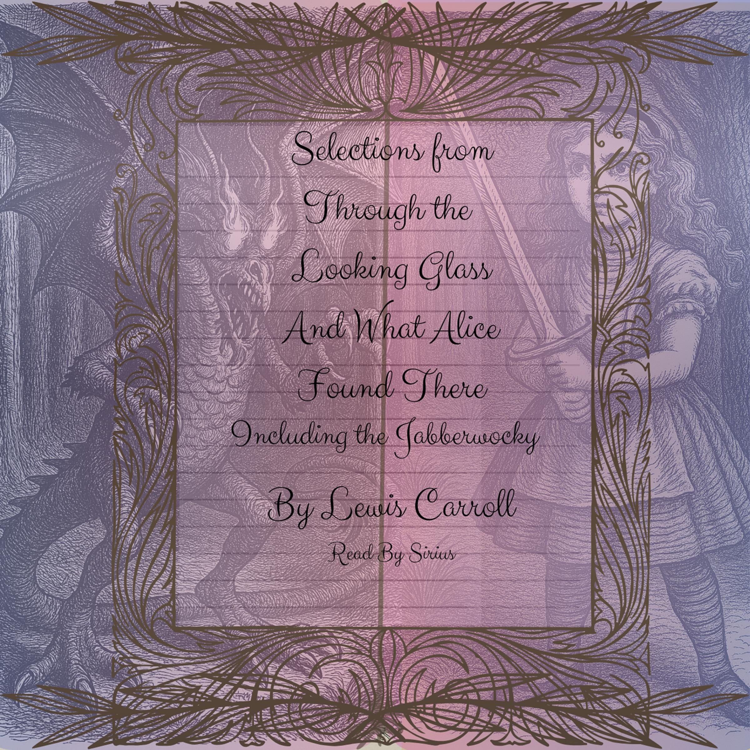 Selections From Through The Looking Glass and What Alice Found There