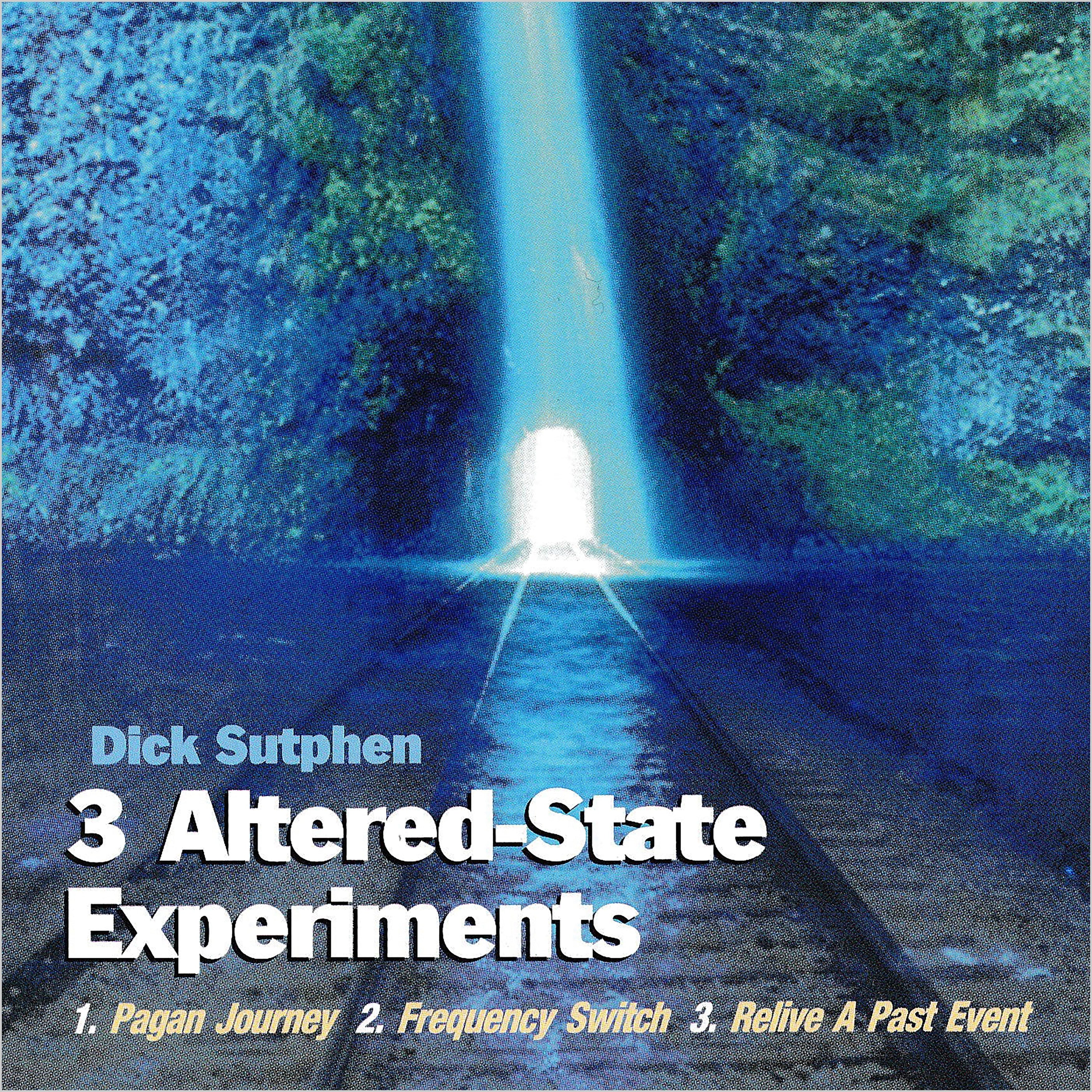 3 Altered-State Expiraments