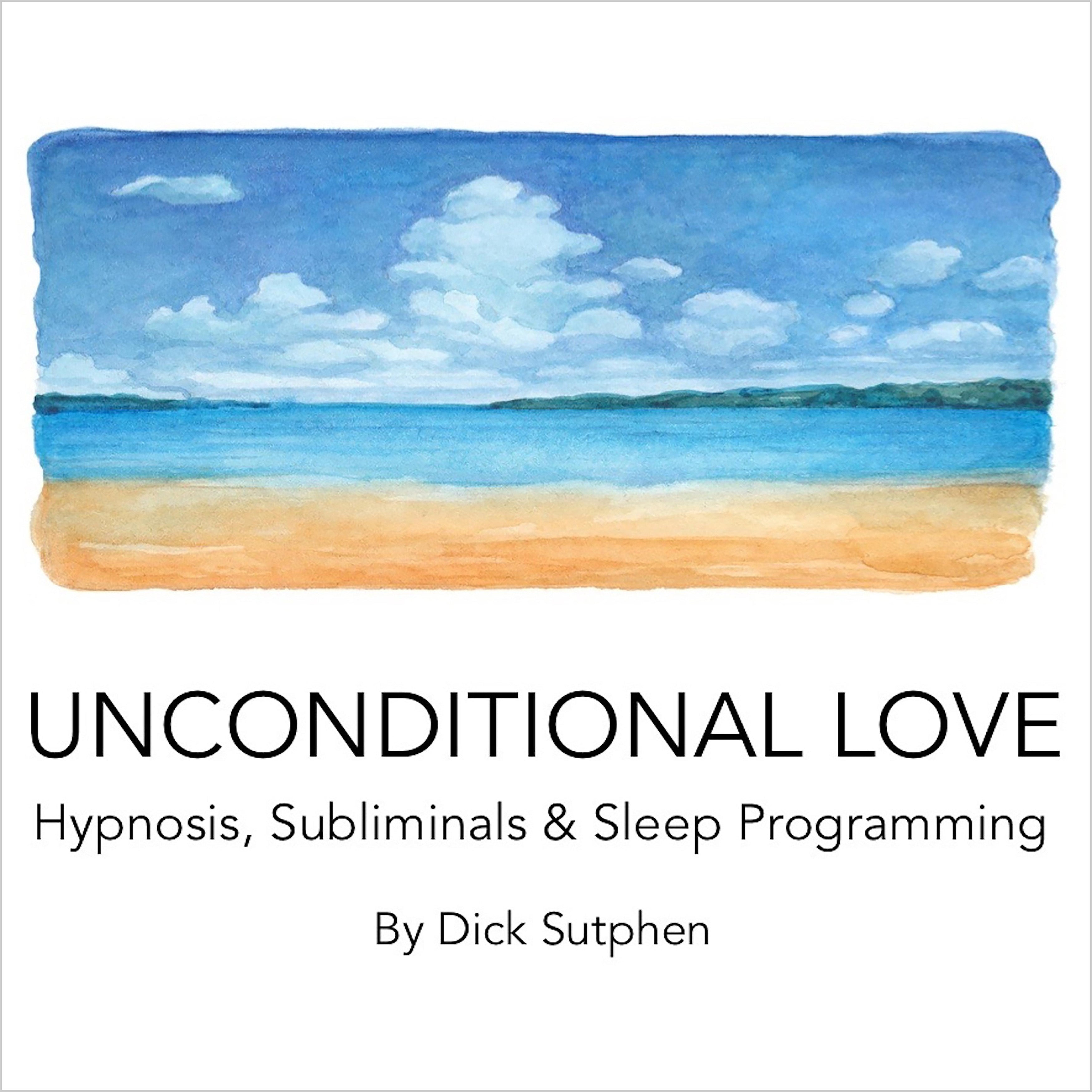 Unconditional Love Hypnosis, Subliminals & Sleep Programming