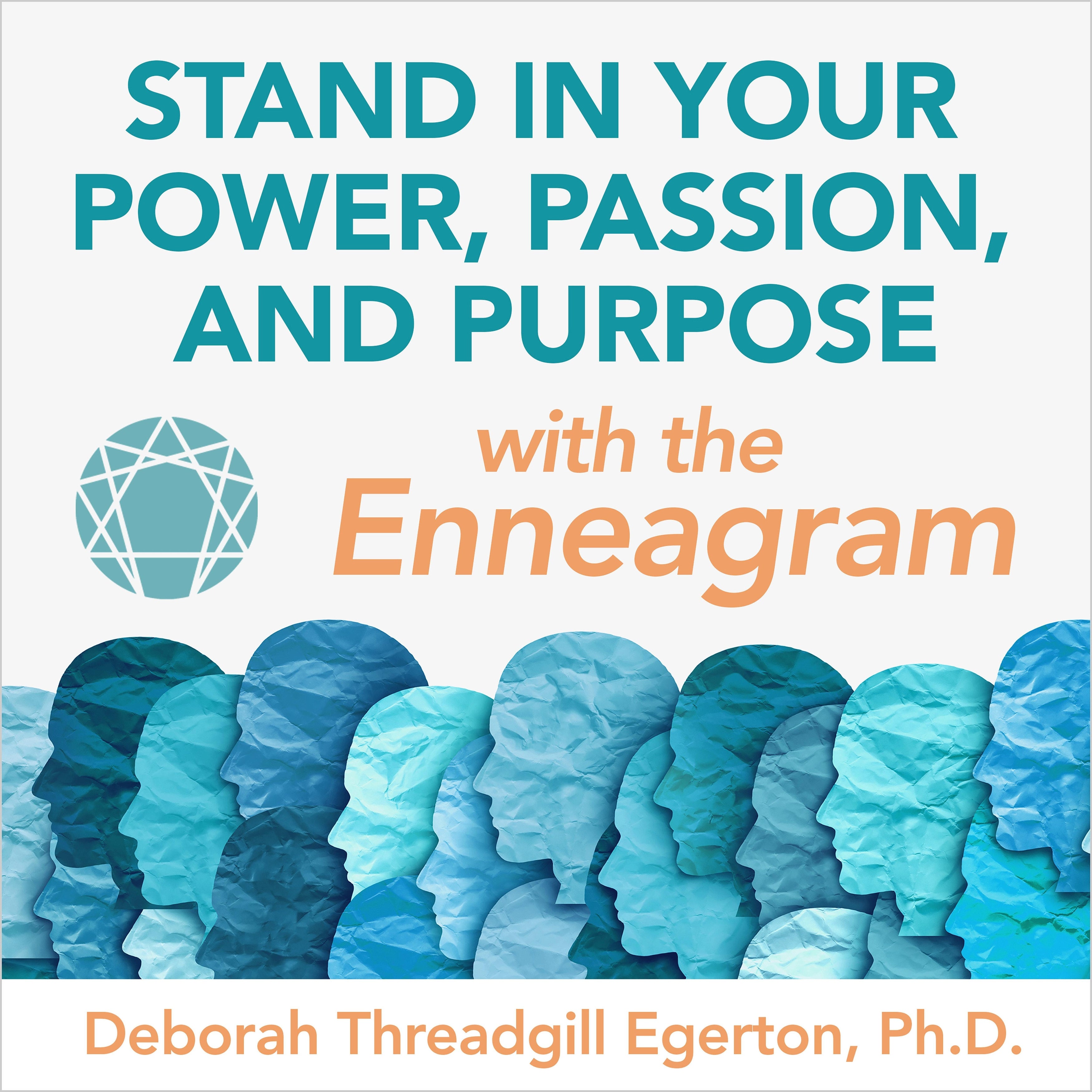 Stand in Your Power, Passion, and Purpose with the Enneagram