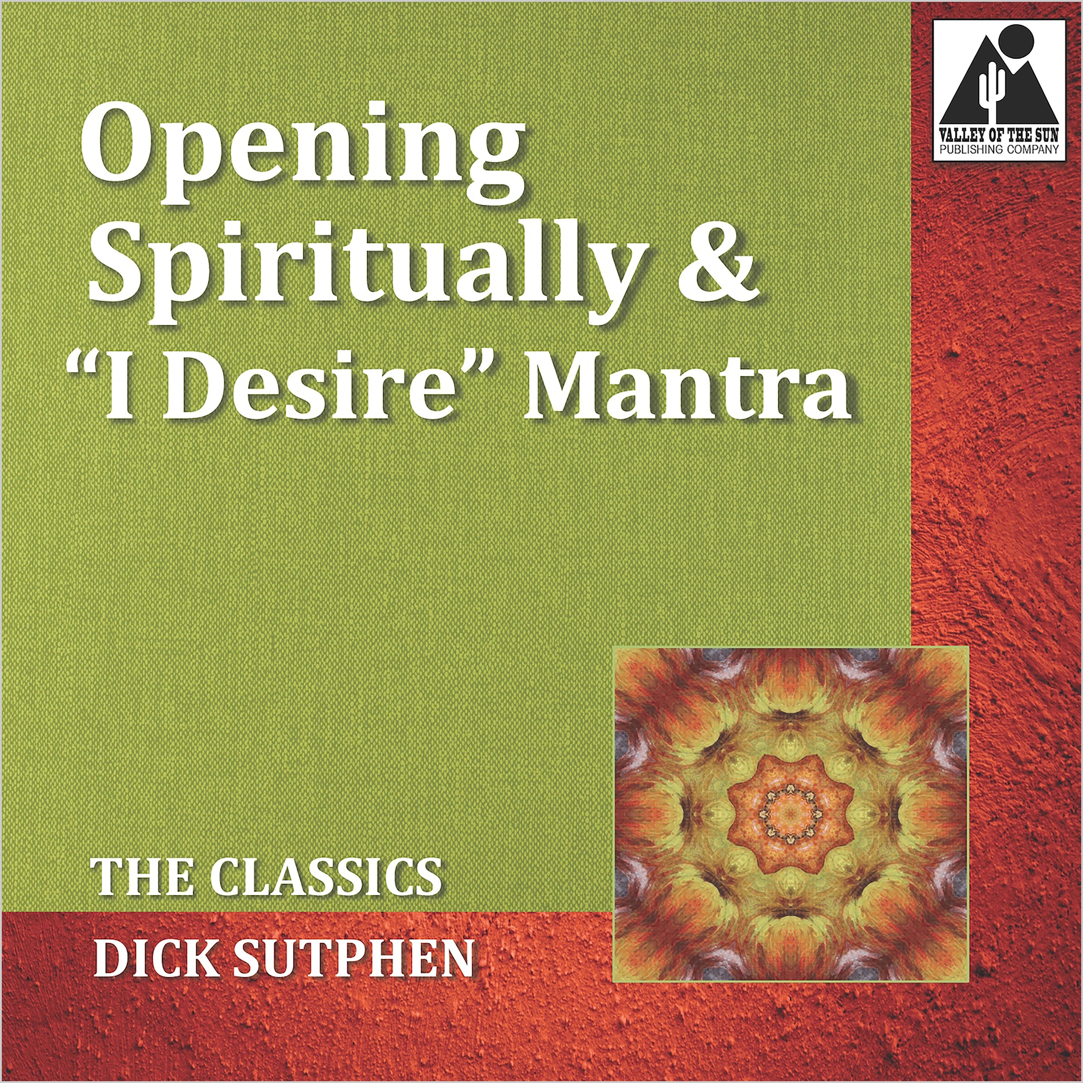 Opening Spiritually & #I Desire# Mantra: The Classics