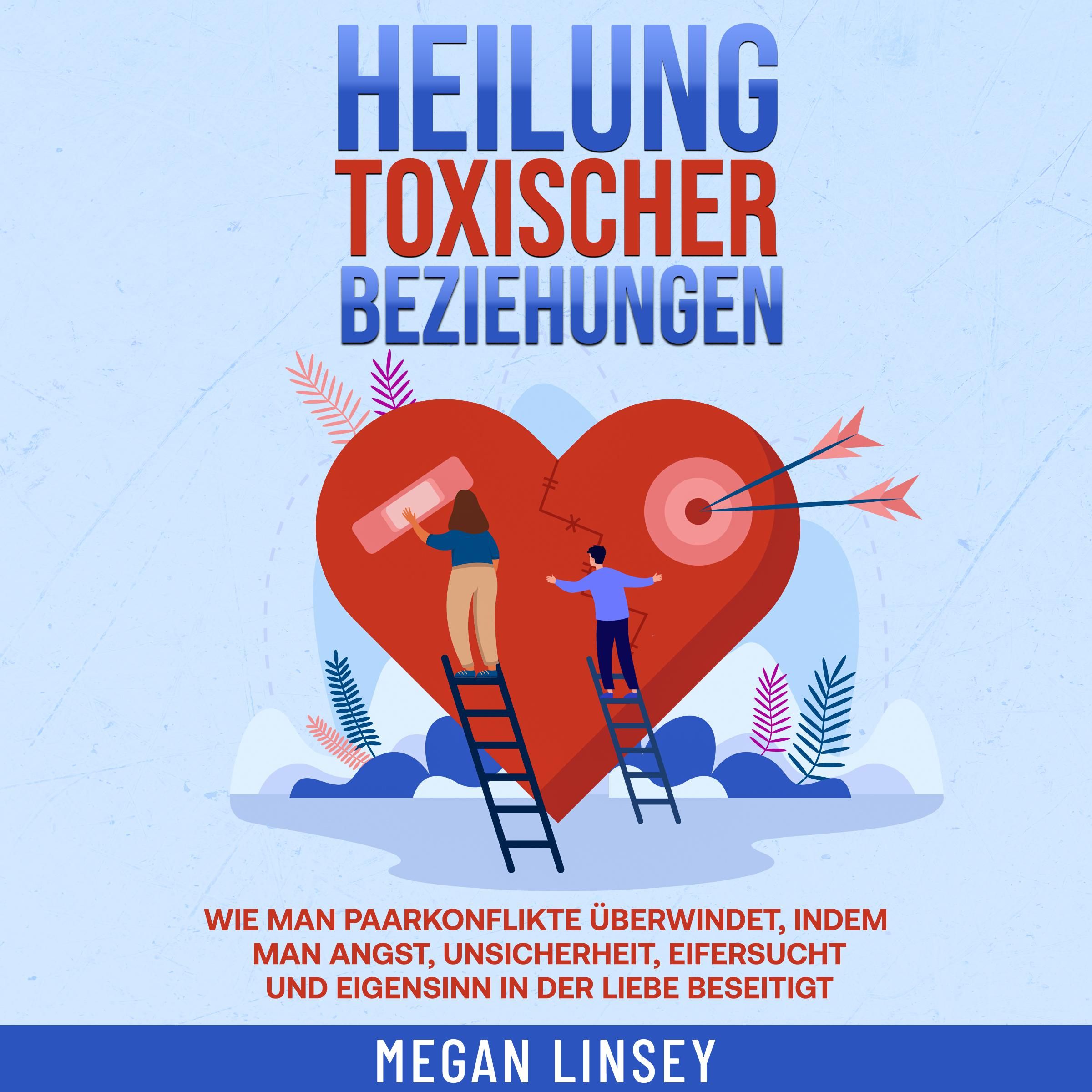 Heilung toxischer Beziehungen