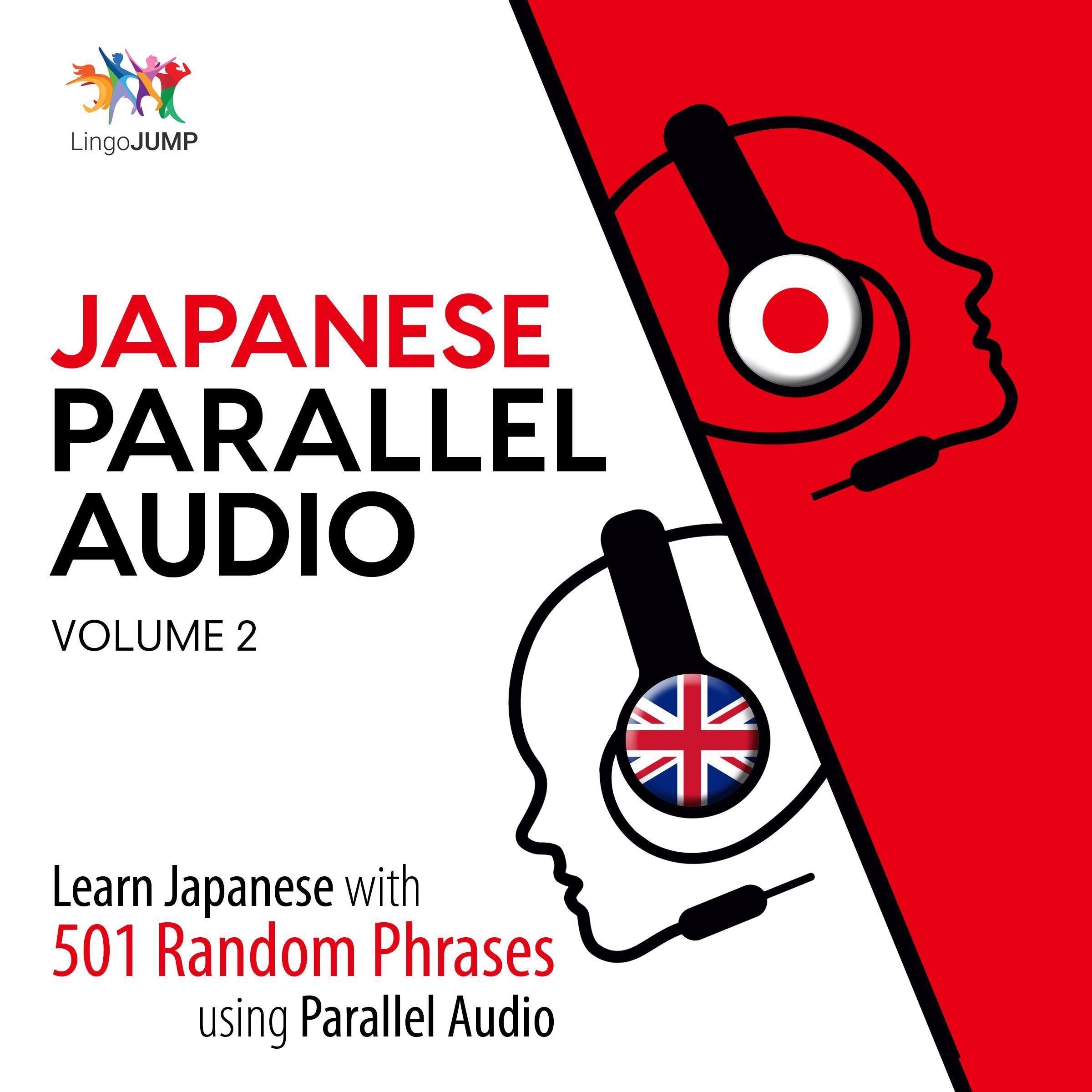 Japanese Parallel Audio - Learn Japanese with 501 Random Phrases using Parallel Audio - Volume 2