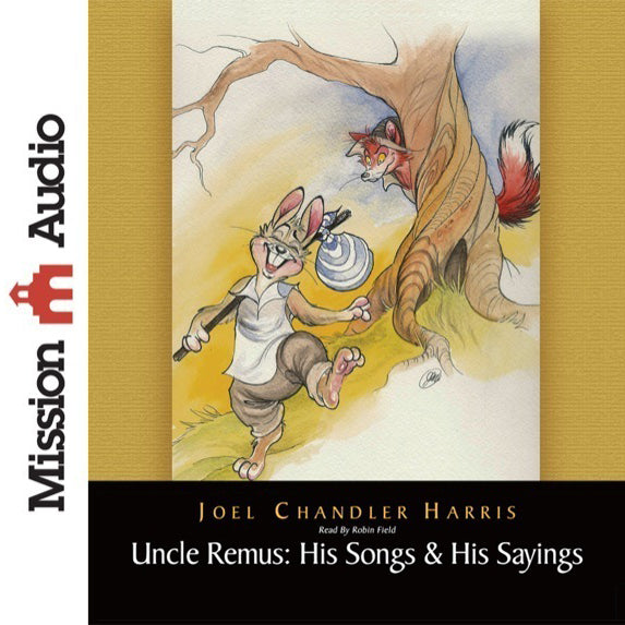 Uncle Remus: His Songs & His Sayings