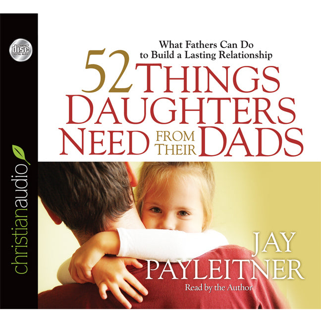 52 Things Daughters Need from Their Dads