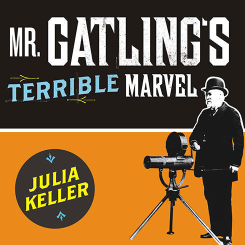 Mr. Gatling's Terrible Marvel