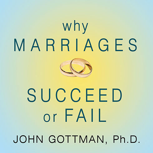 Why Marriages Succeed or Fail