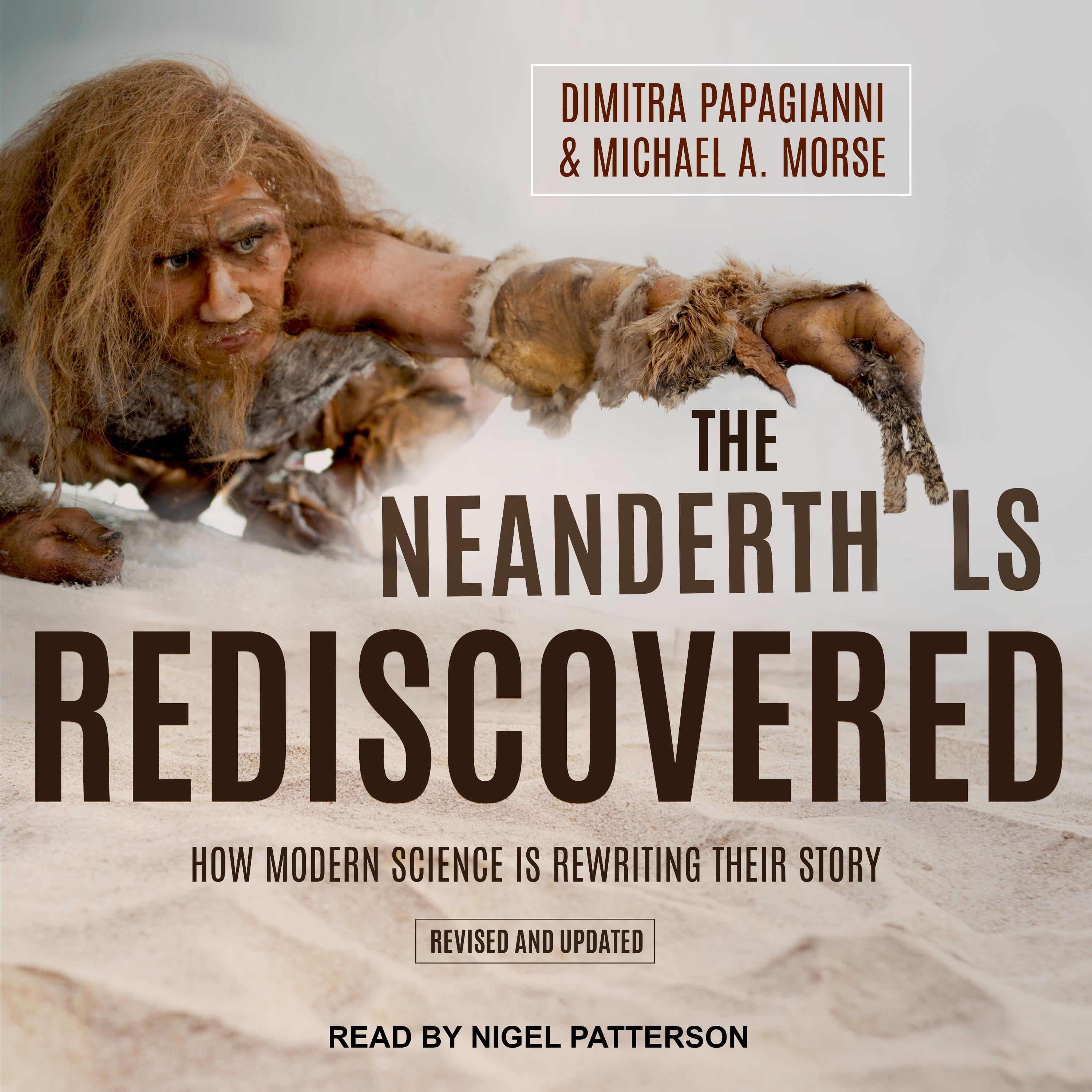 The Neanderthals Rediscovered