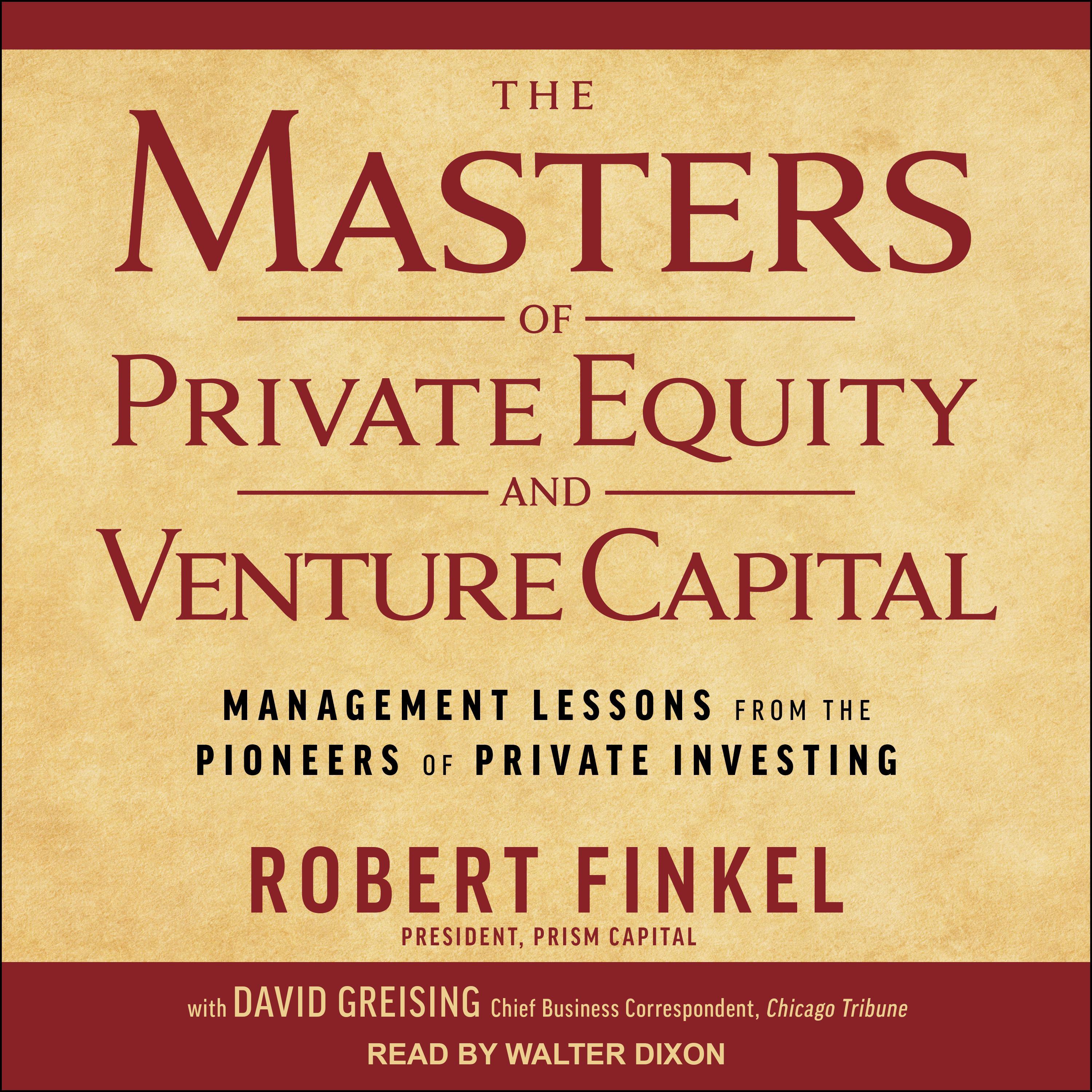 The Masters of Private Equity and Venture Capital