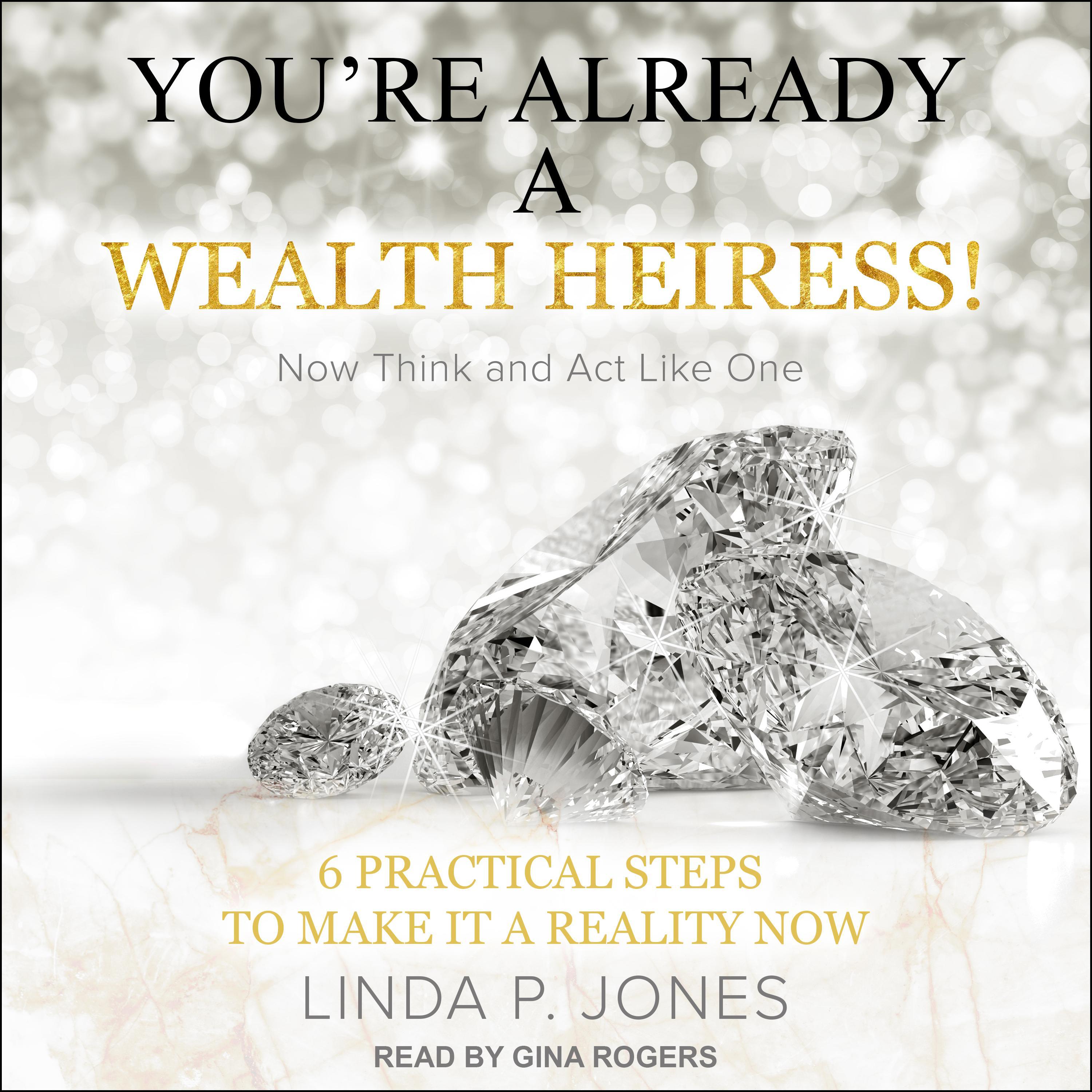 You're Already a Wealth Heiress! Now Think and Act Like One