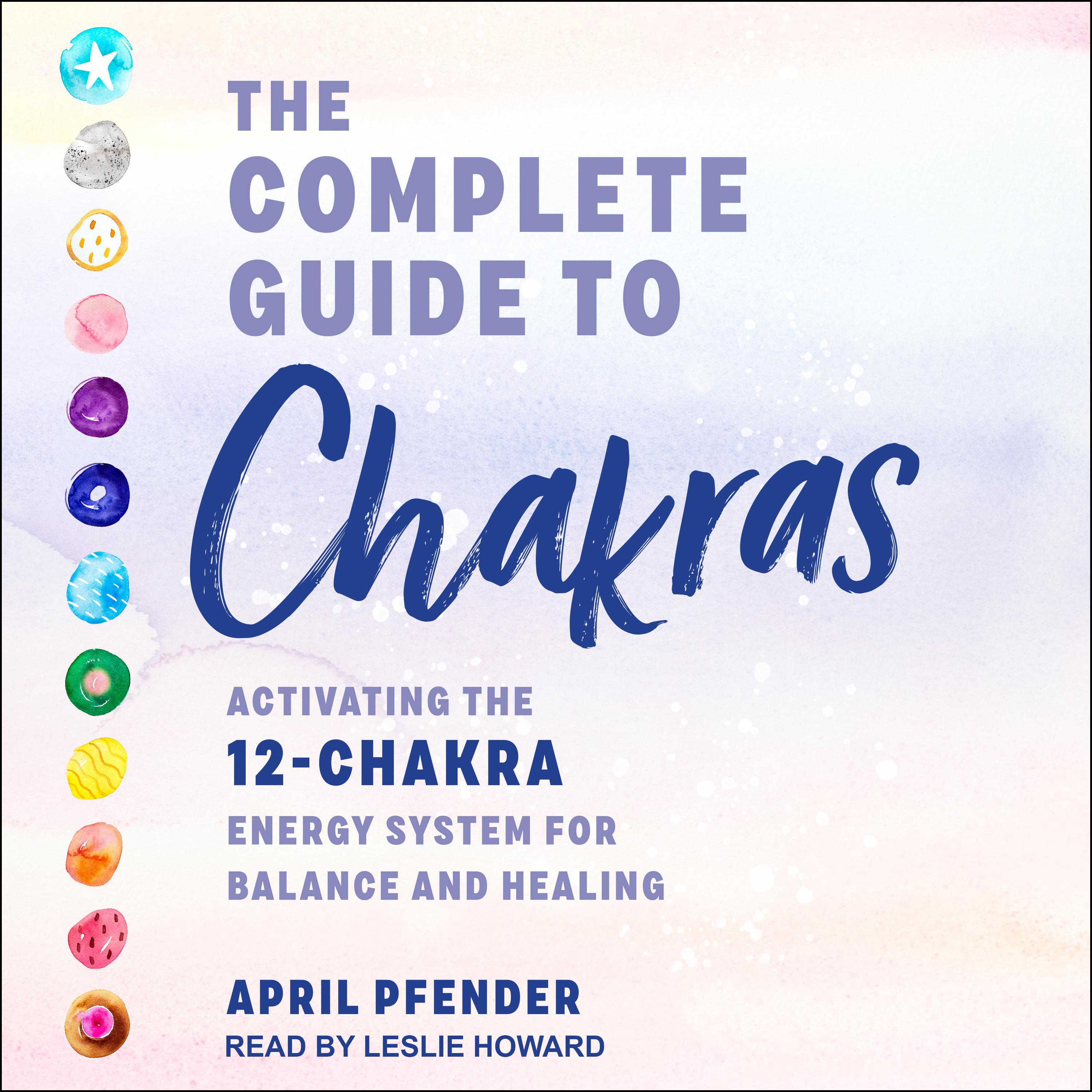 The Complete Guide to Chakras