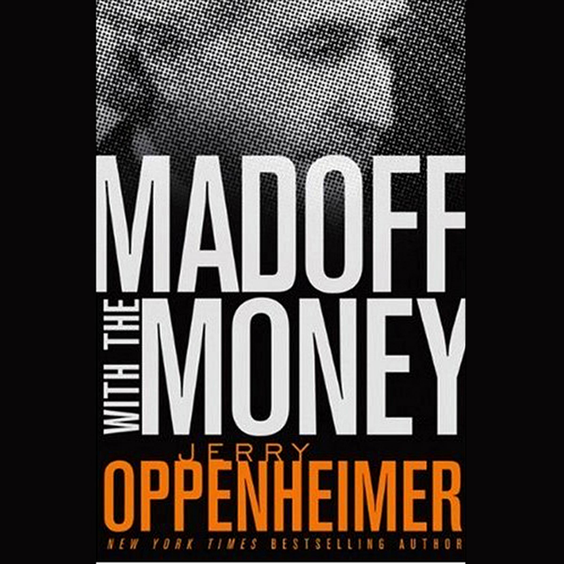 Madoff with the Money