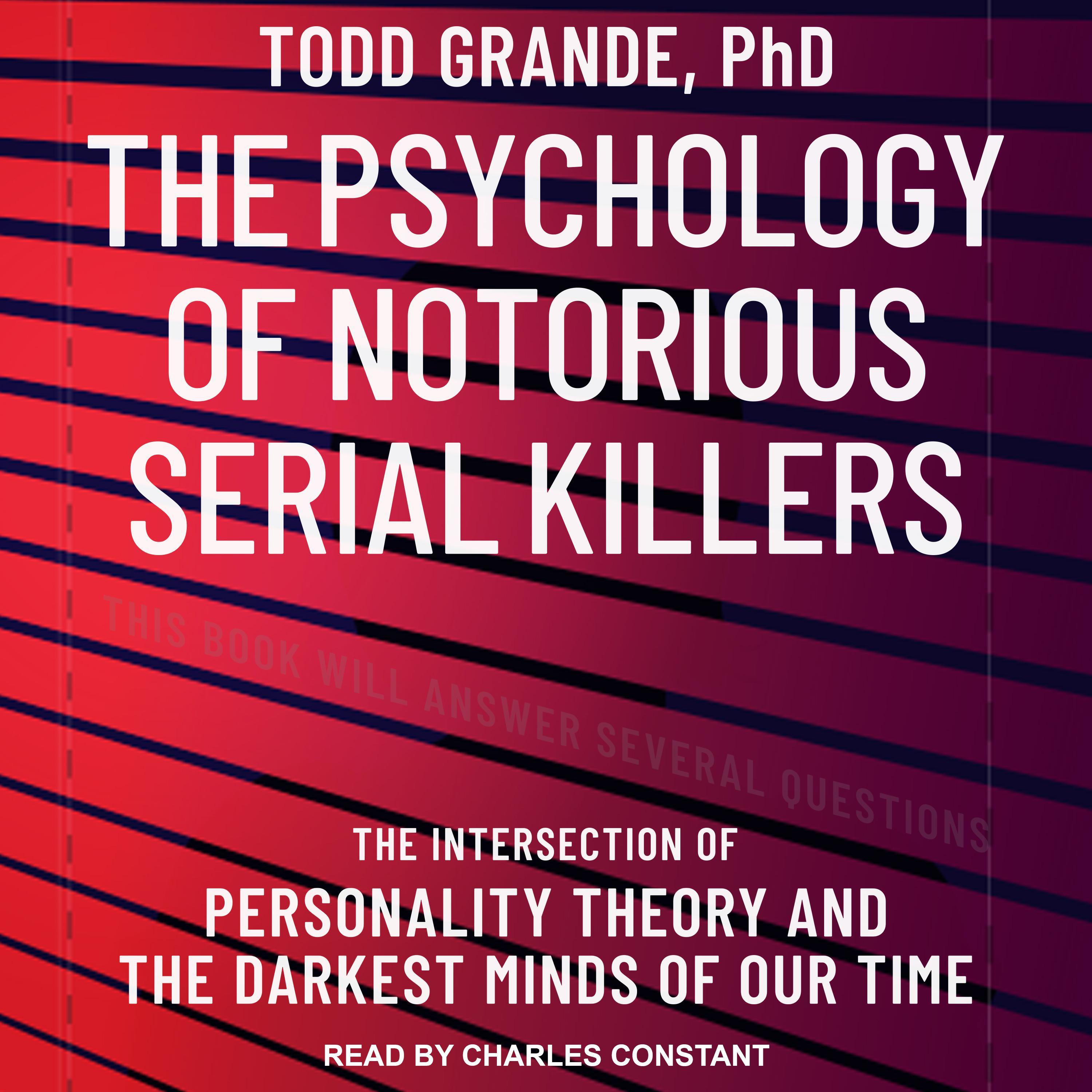 The Psychology of Notorious Serial Killers
