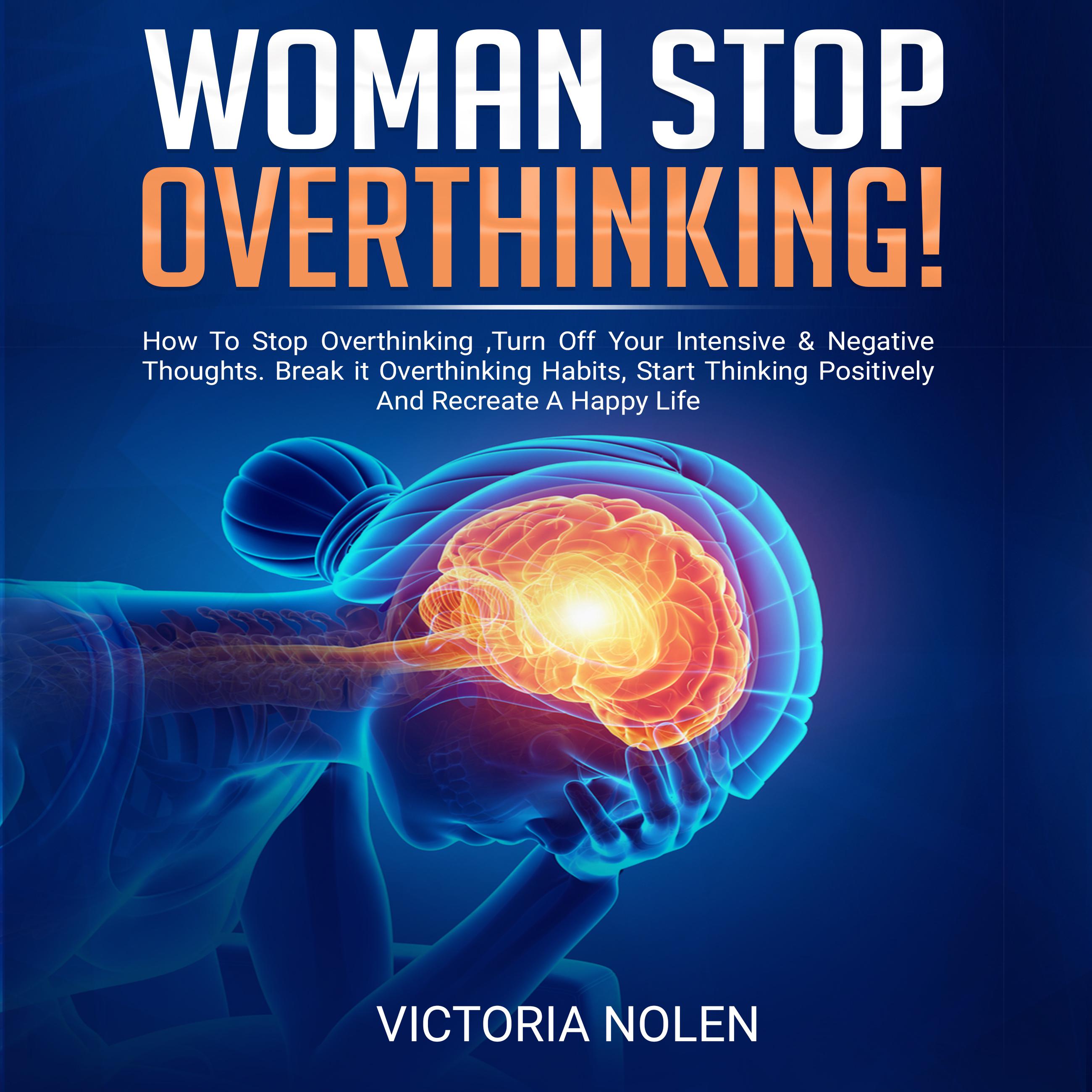 Woman Stop Overthinking!