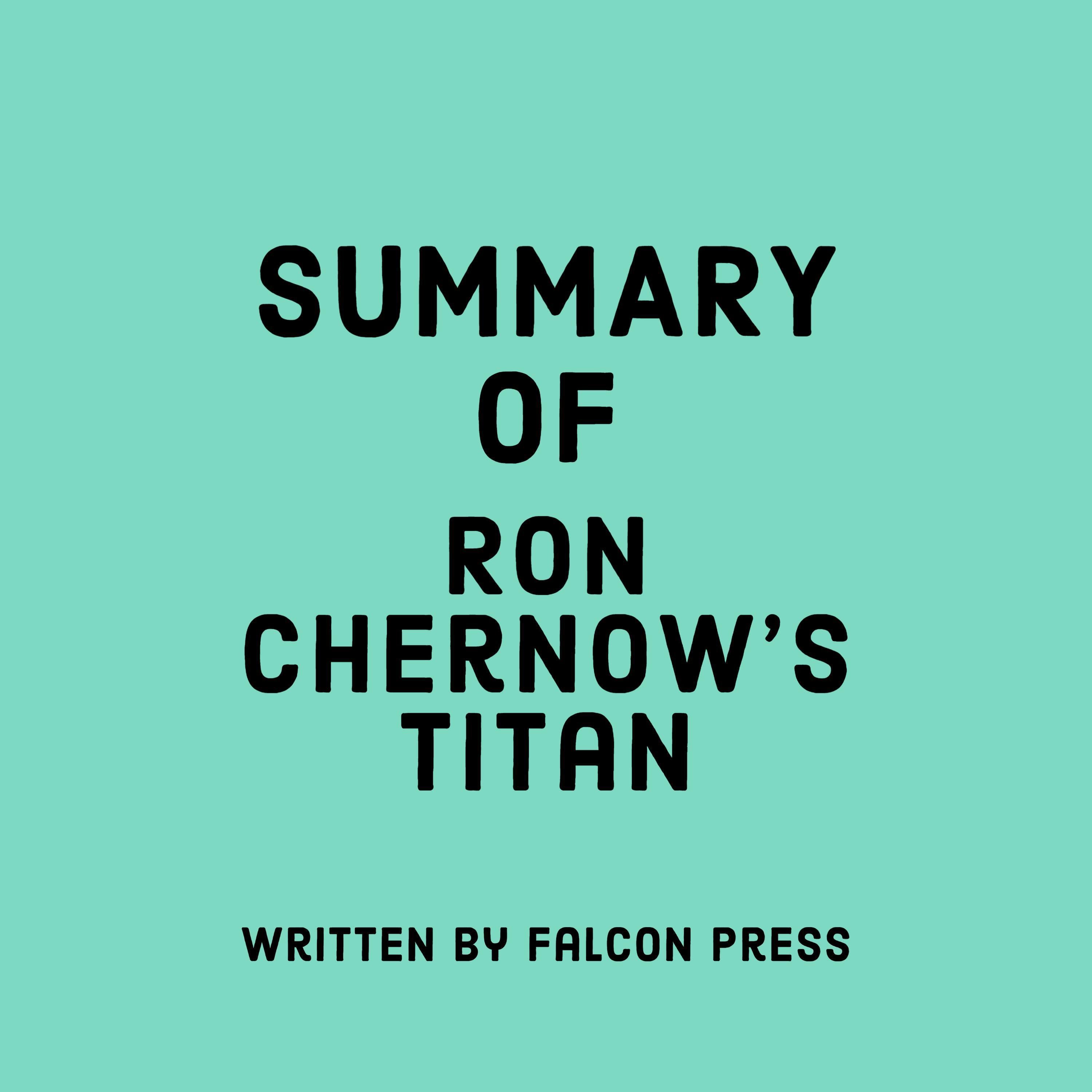 Summary of Ron Chernow's Titan
