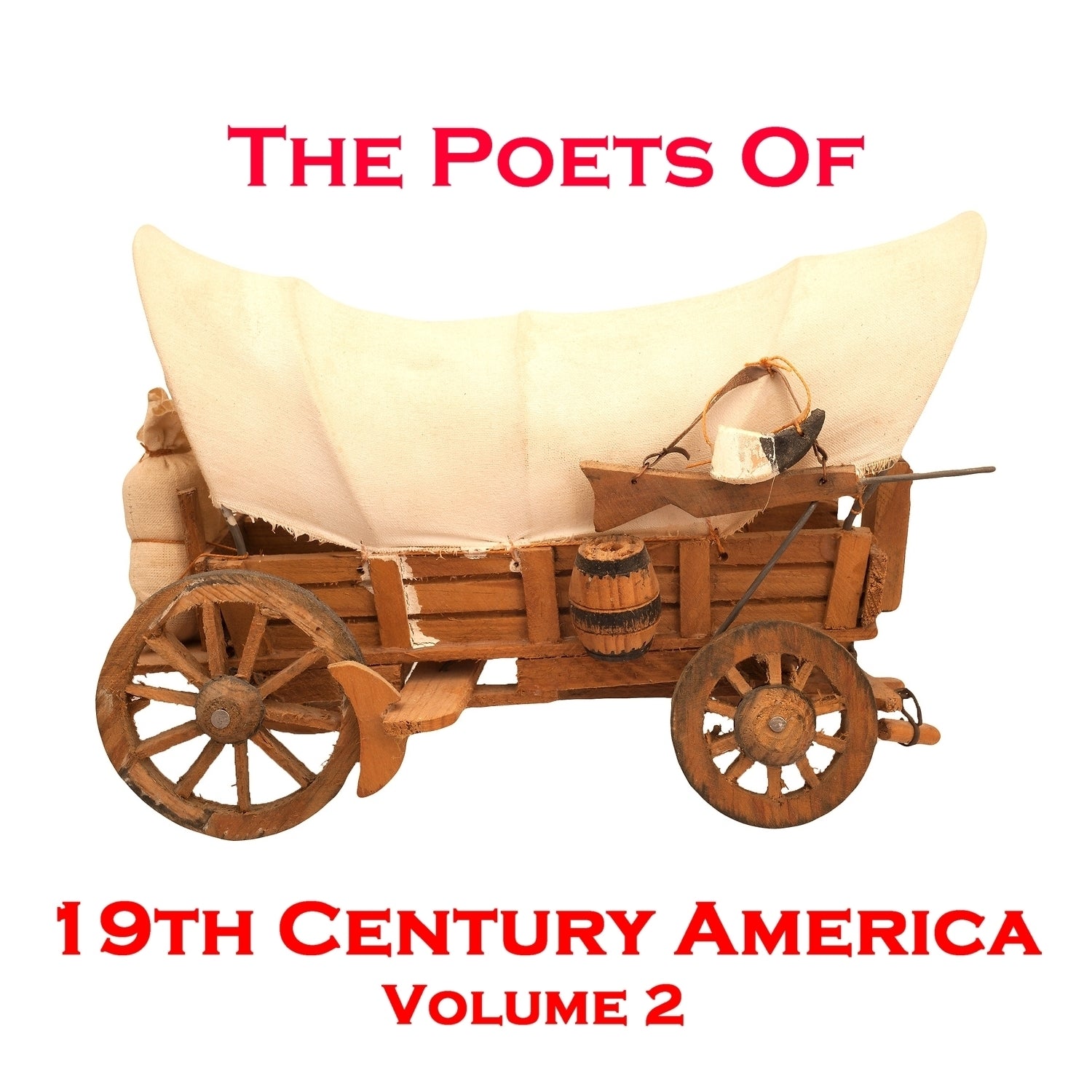 The Poets of 19th Century America, Volume 2