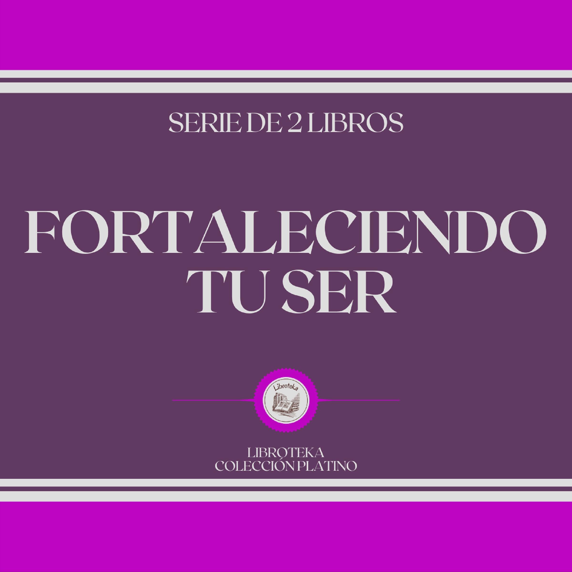 Fortaleciendo tu Ser (Serie de 2 Libros)