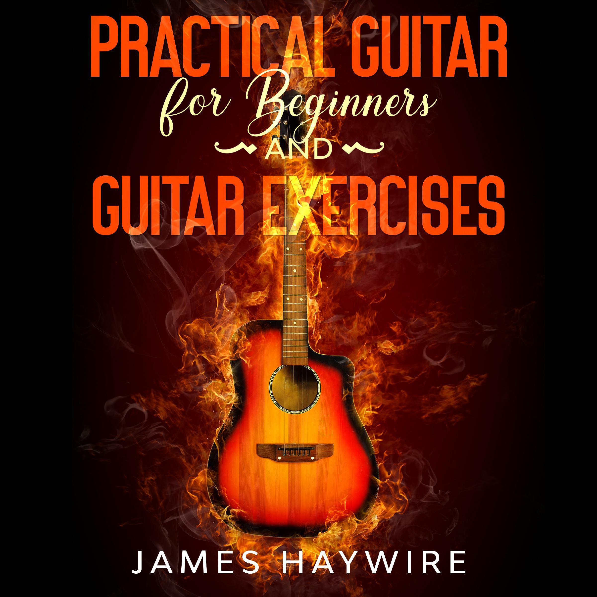 Practical Guitar For Beginners And Guitar Exercises