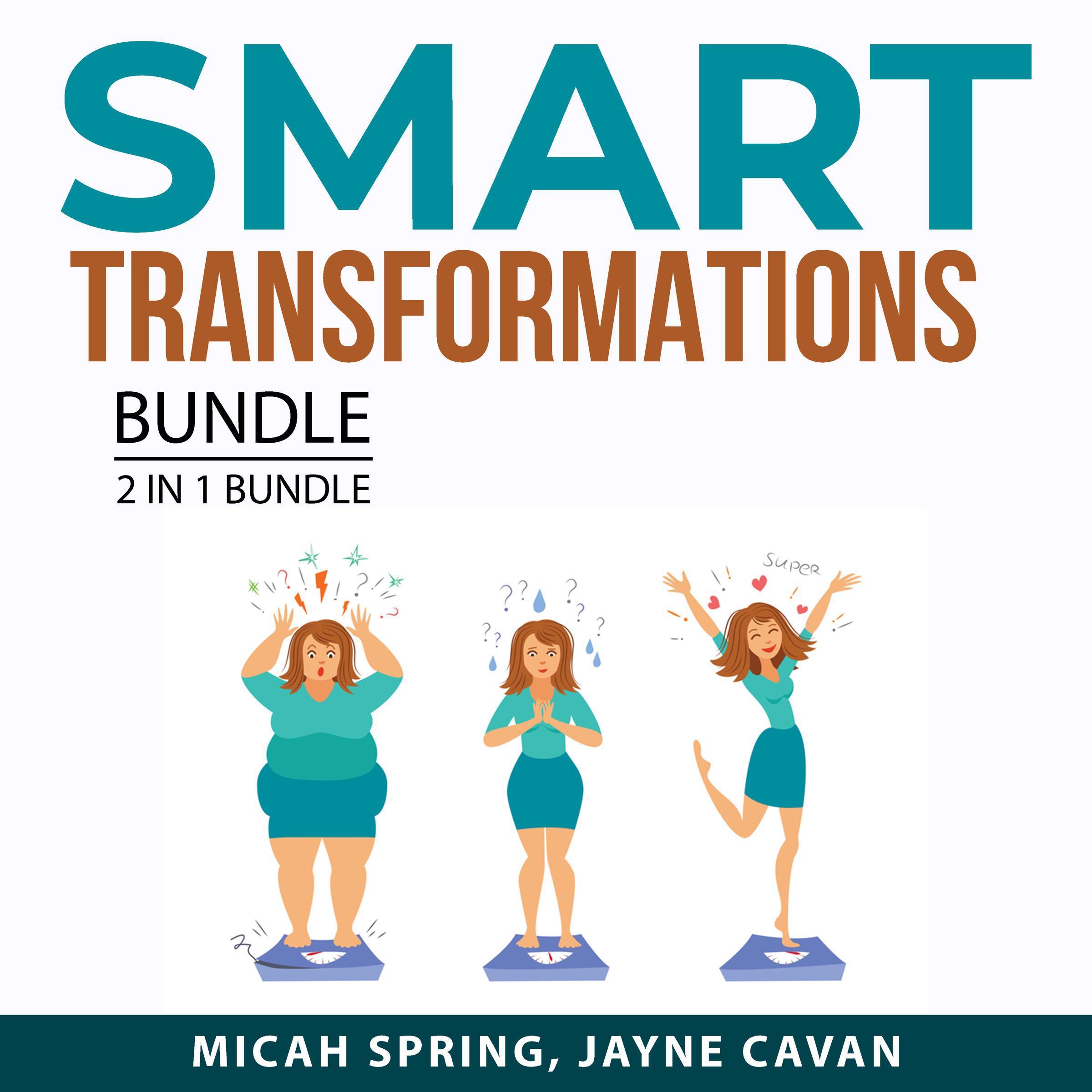 Smart Transformations Bundle, 2 in 1 Bundle: Tools to Transform and Small Changes for the Mind