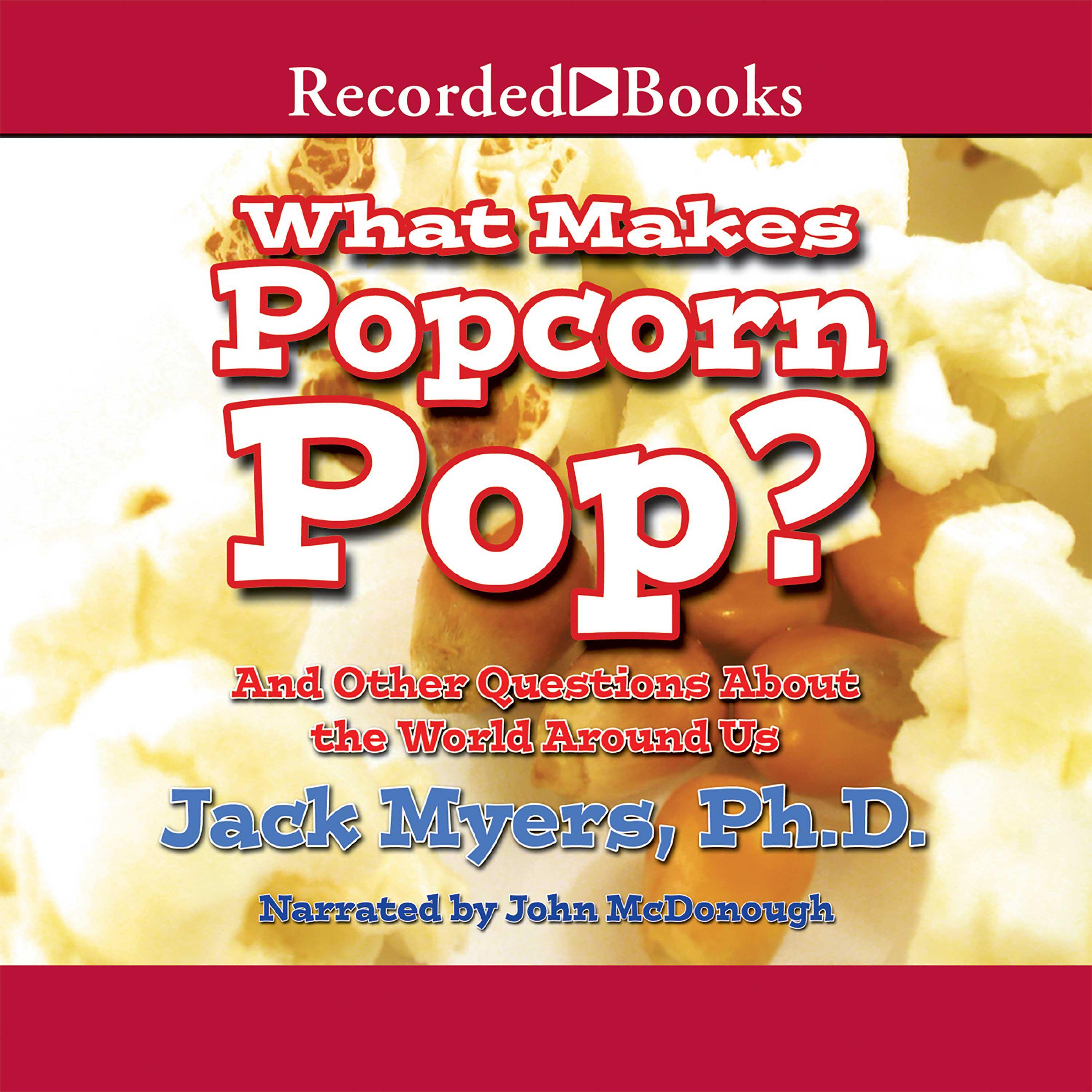 What Makes Popcorn Pop?