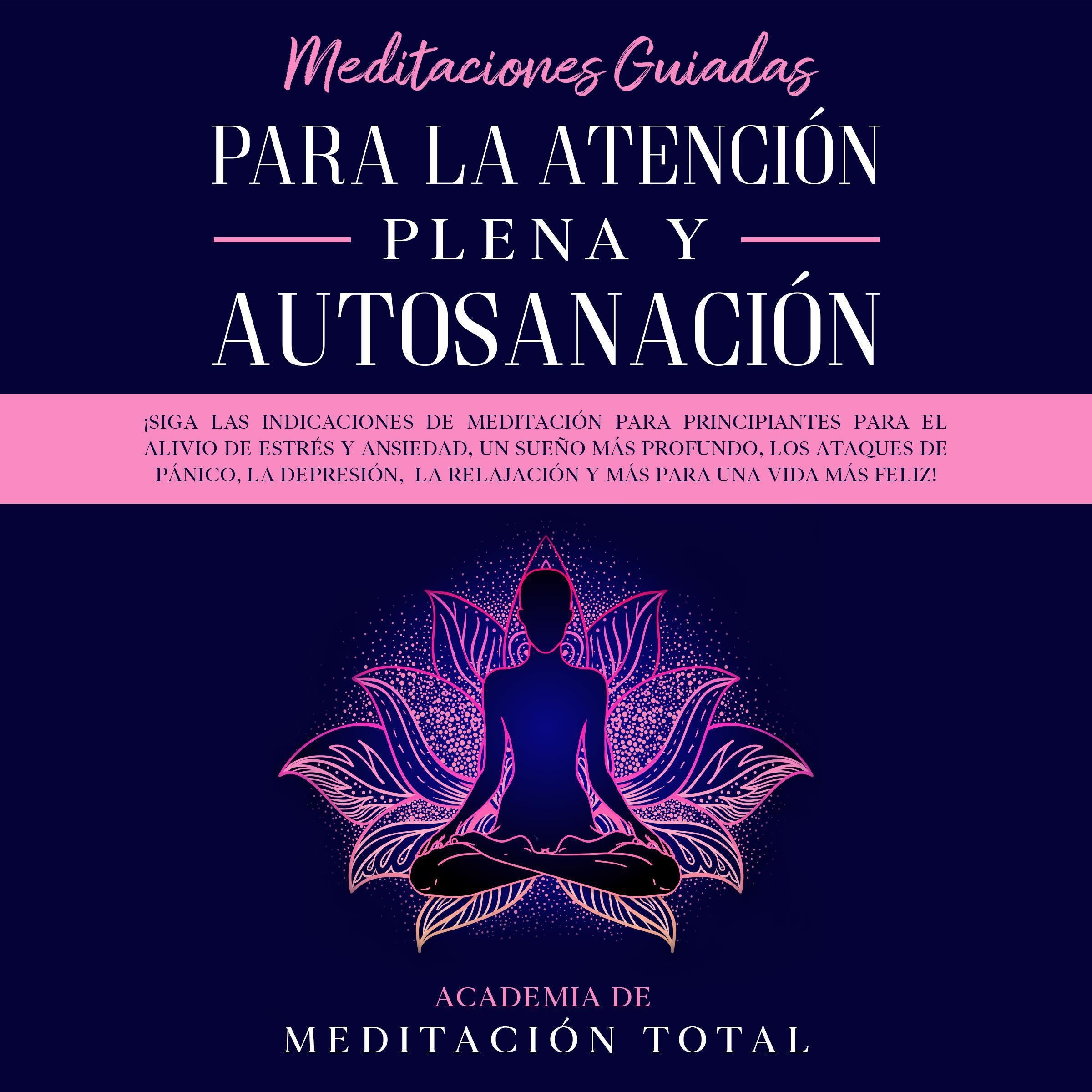 Meditaciones Guiadas Para La Atención Plena y Autosanación