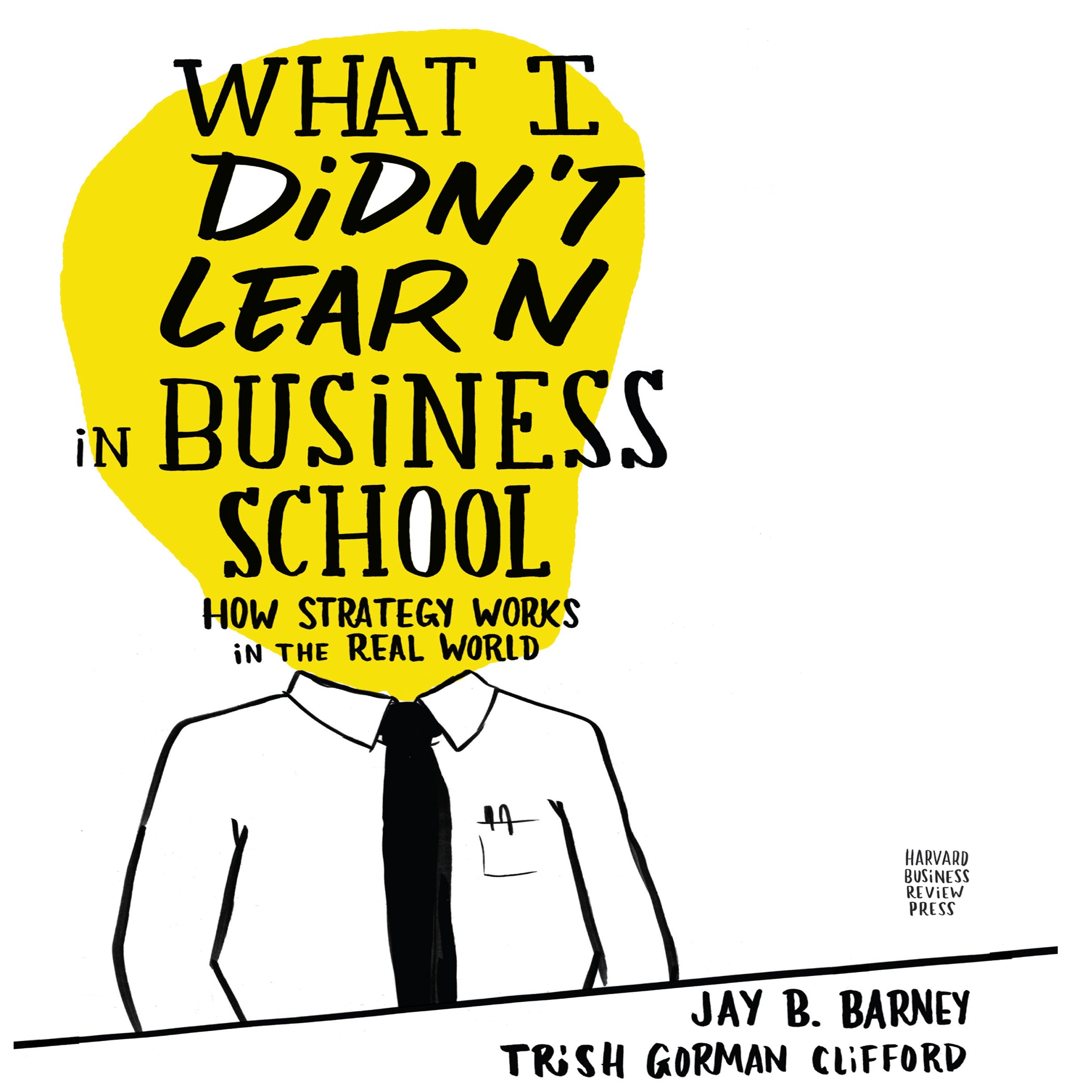 What I Didn't Learn in Business School