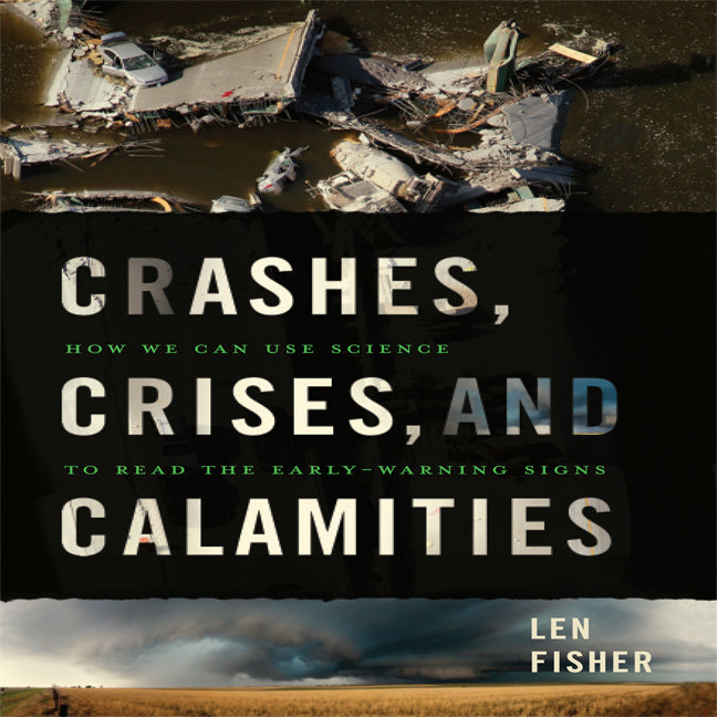 Crashes, Crises, and Calamities