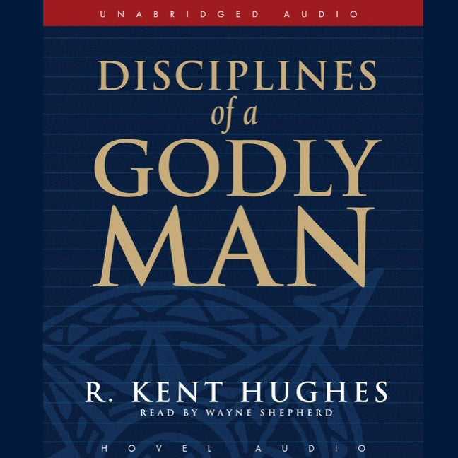 Disciplines of a Godly Man