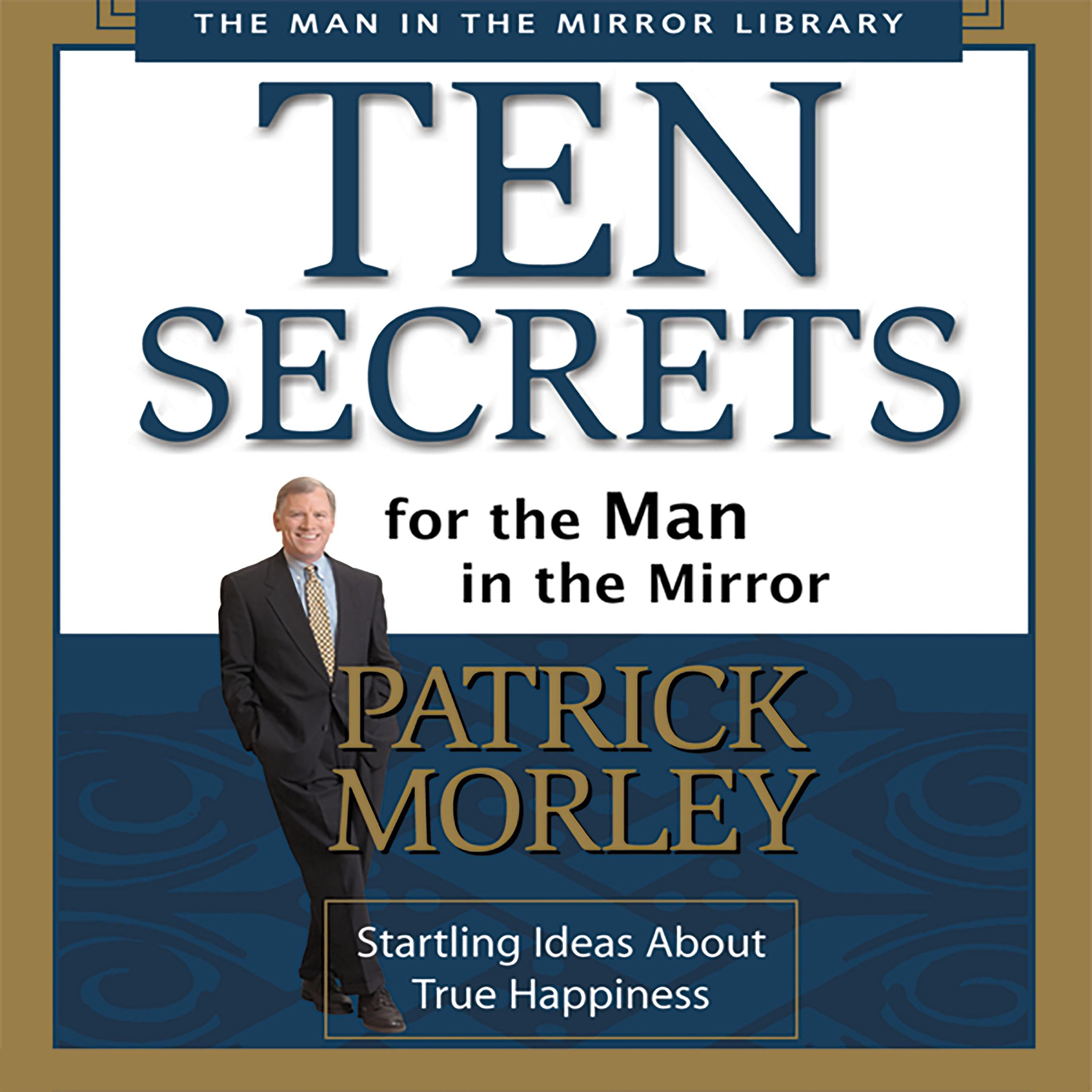 Ten Secrets for the Man in the Mirror