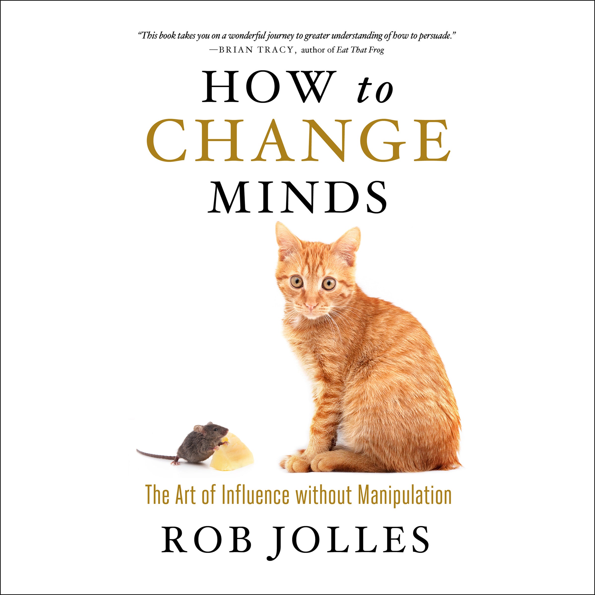 How to Change Minds